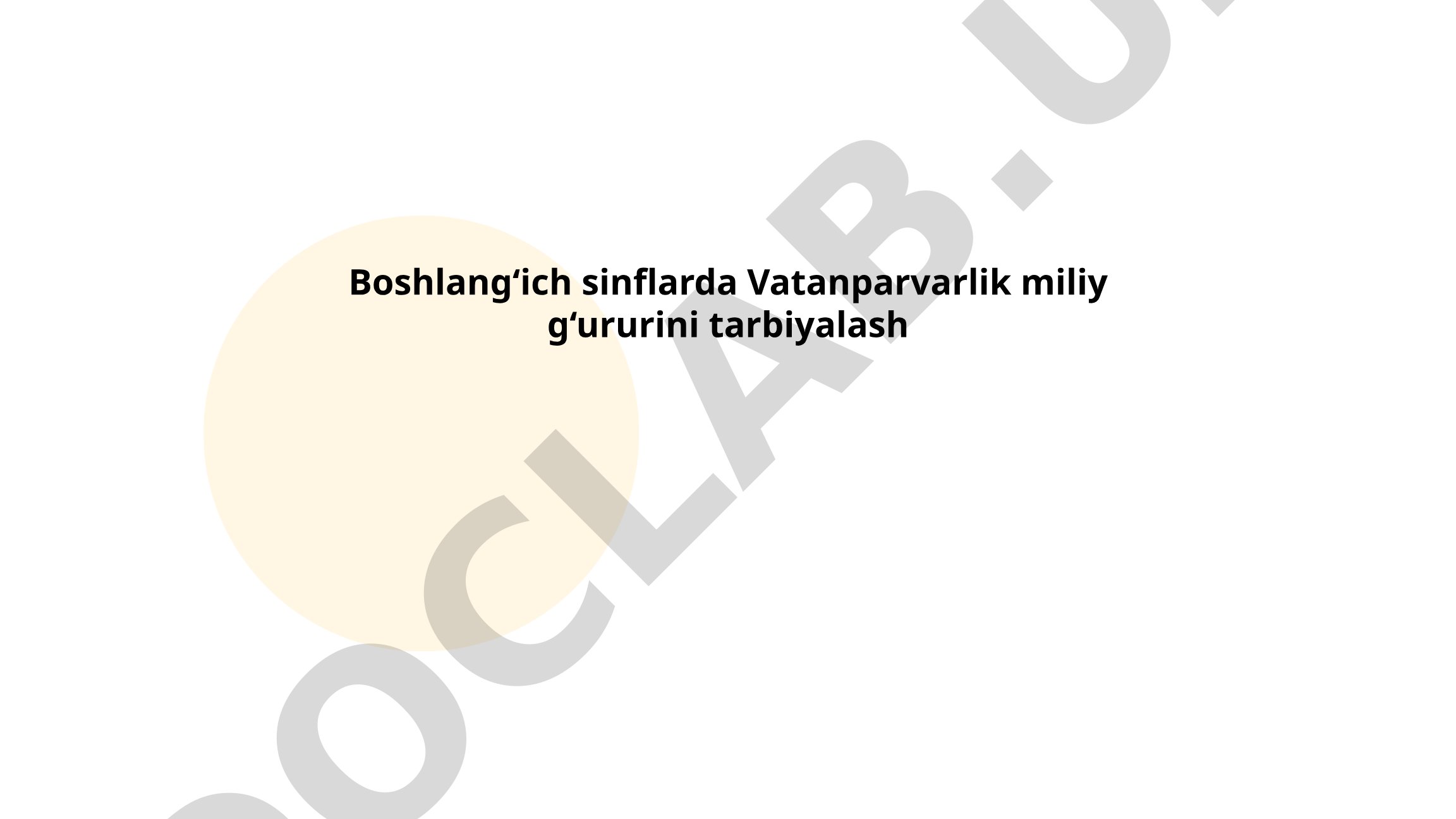 Boshlang'ich sinflarda Vatanparvarlik va milliy g'ururni tarbiyalash