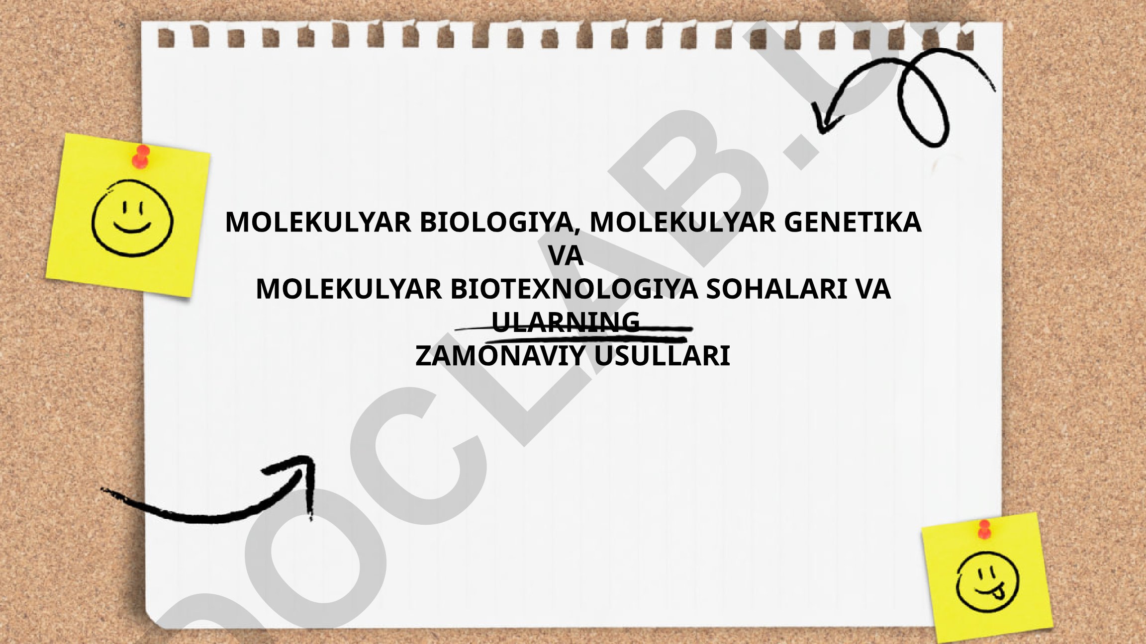 Molekulyar biologiya, genetika va biotexnologiya sohalari va ularning zamonaviy usullari