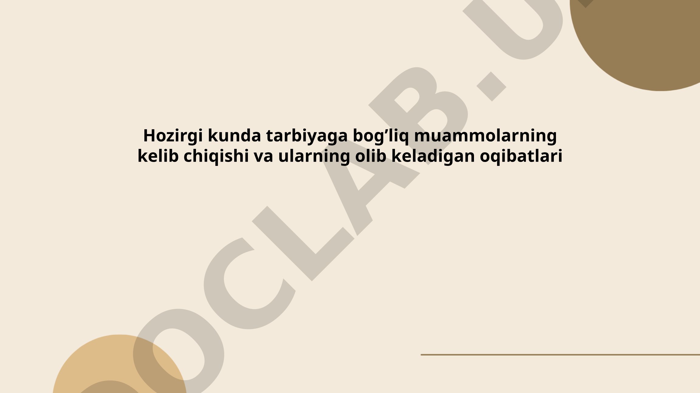 Hozirgi kunda tarbiyaga bog'liq muammolar va ularning oqibatlari