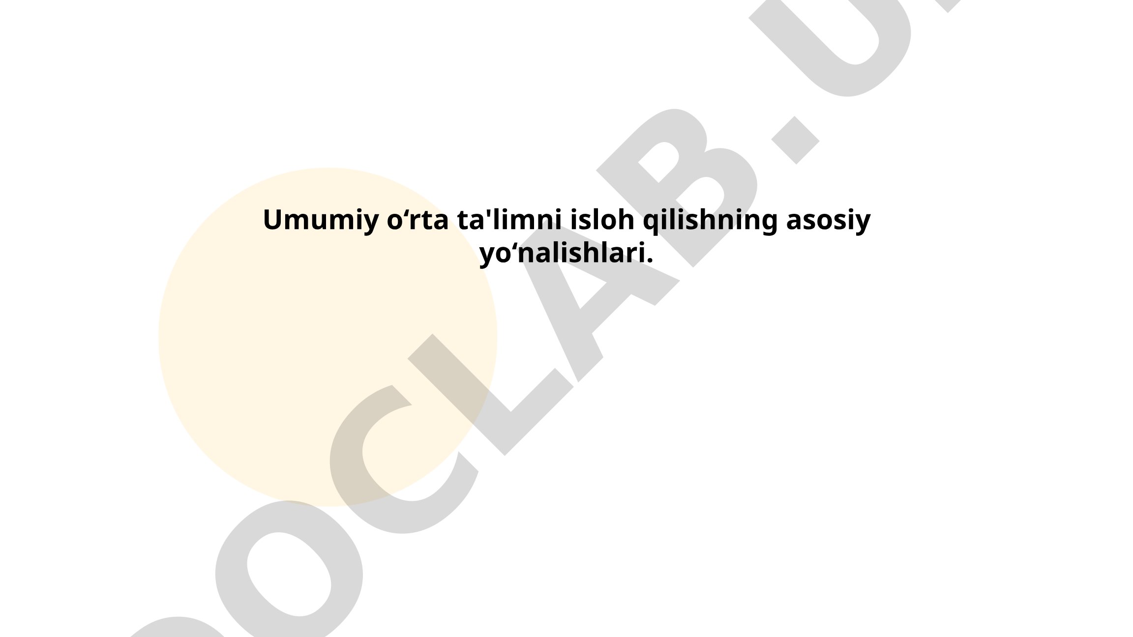 Umumiy o‘rta ta'limni isloh qilishning asosiy yo‘nalishlari