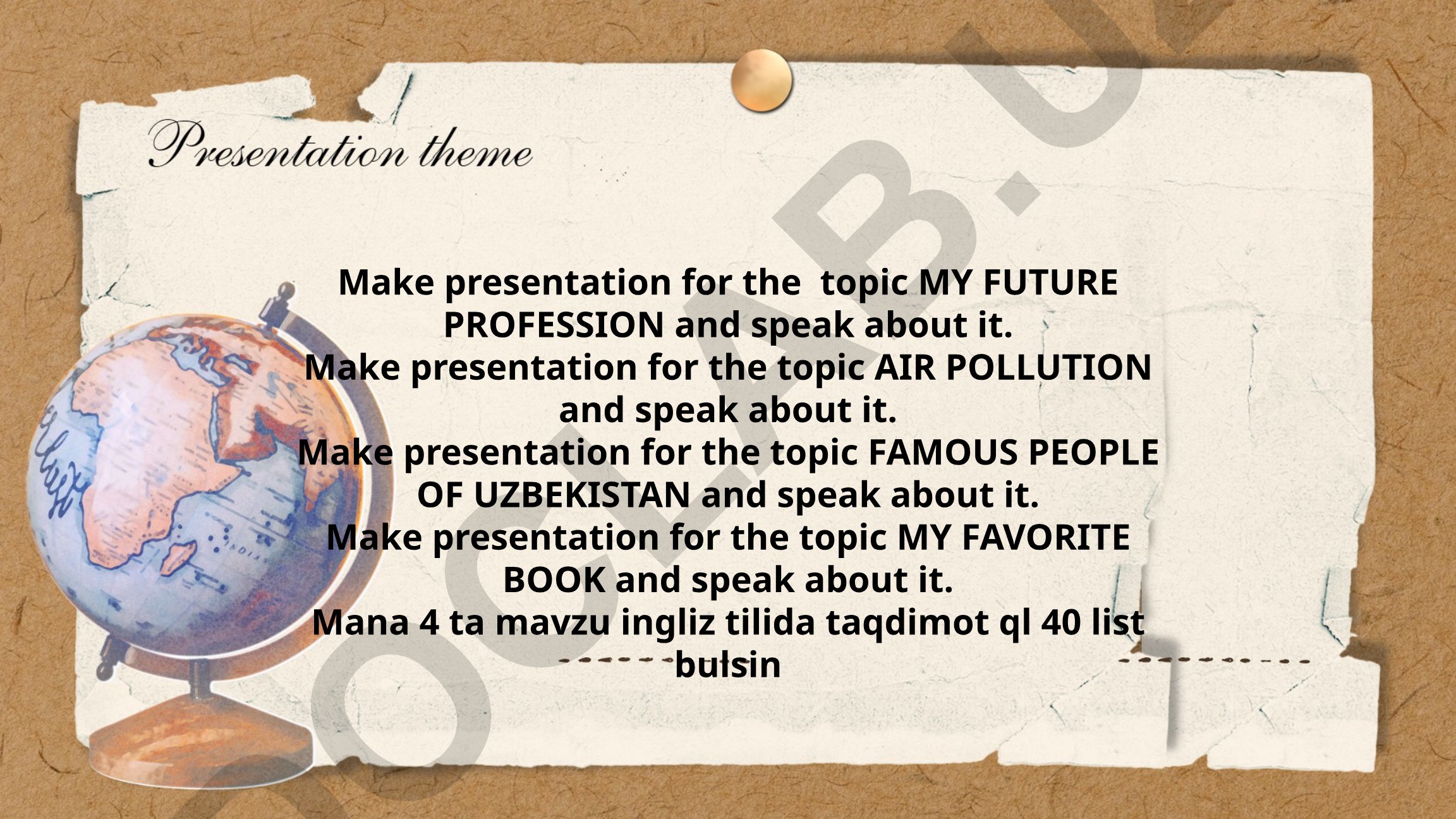 My Future Profession, Air Pollution, Famous People of Uzbekistan, My Favorite Book