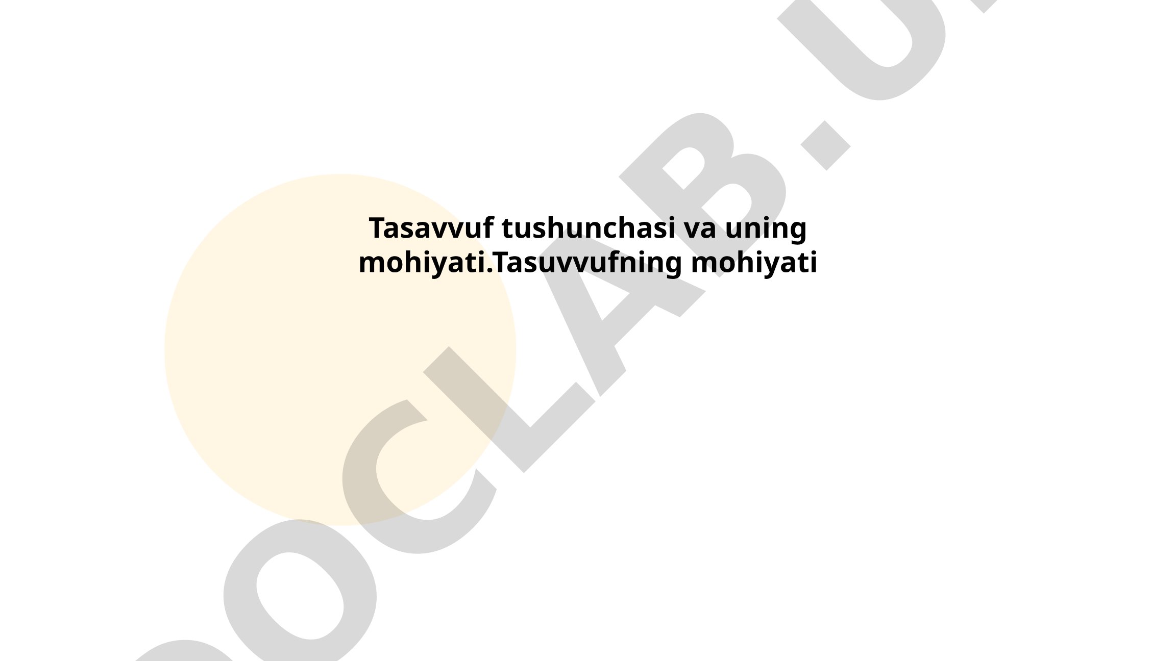 Tasavvuf tushunchasi va uning mohiyati