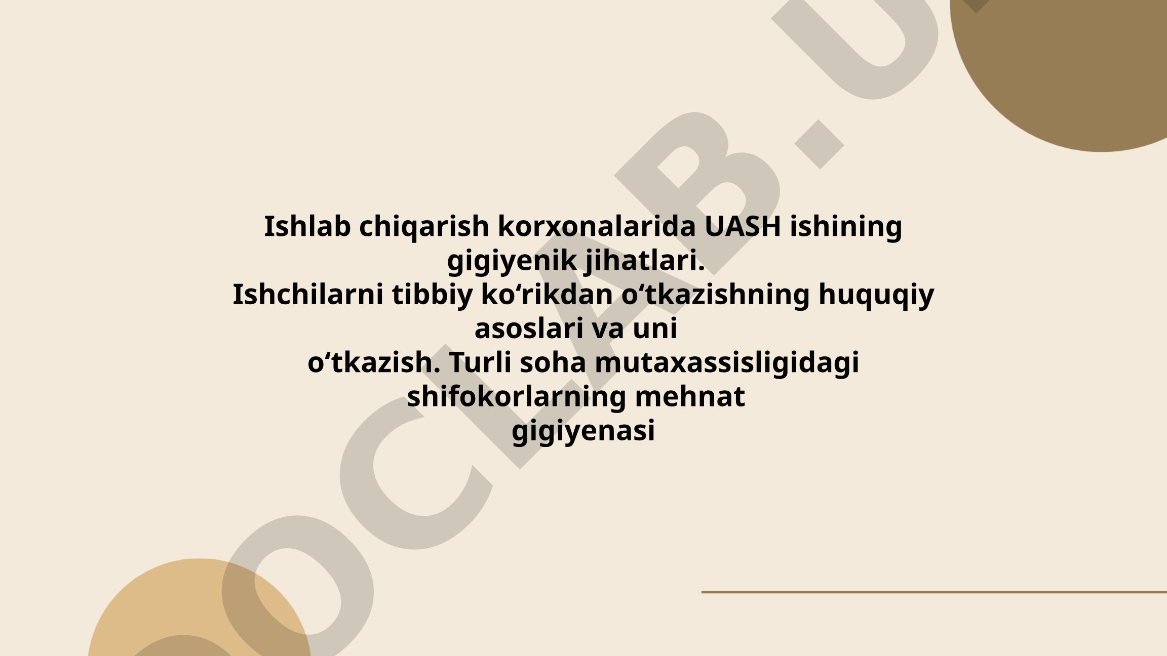 Ishlab chiqarish korxonalarida UASH ishining gigiyenik jihatlari