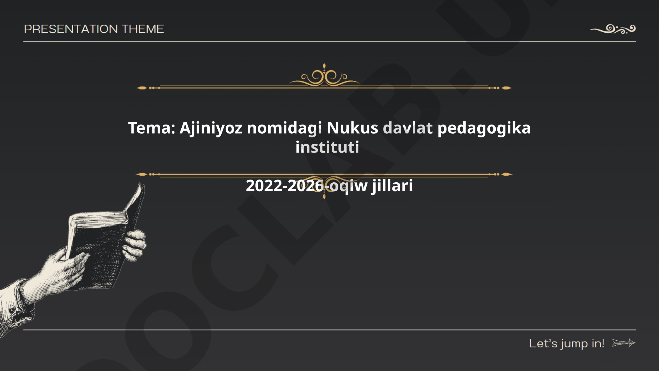 Ajiniyoz nomidagi Nukus davlat pedagogika instituti 2022-2026-oqiw jillari
