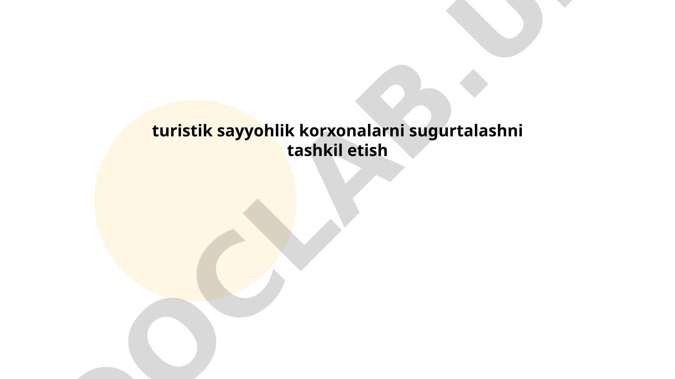 Turistik sayyohlik korxonalarni sug'urtalashni tashkil etish