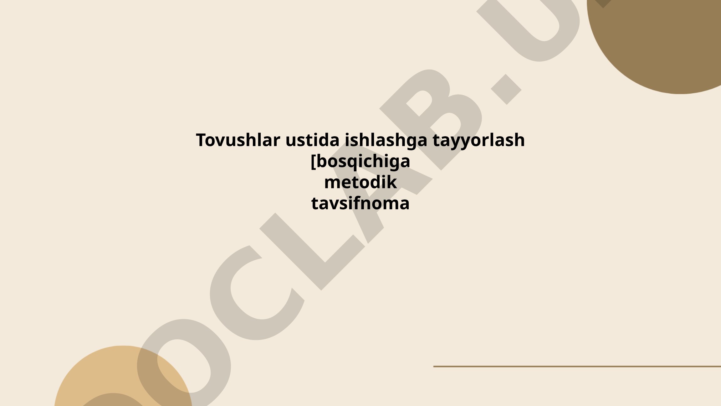 Tovushlar ustida ishlashga tayyorlash bosqichiga metodik tavsifnoma