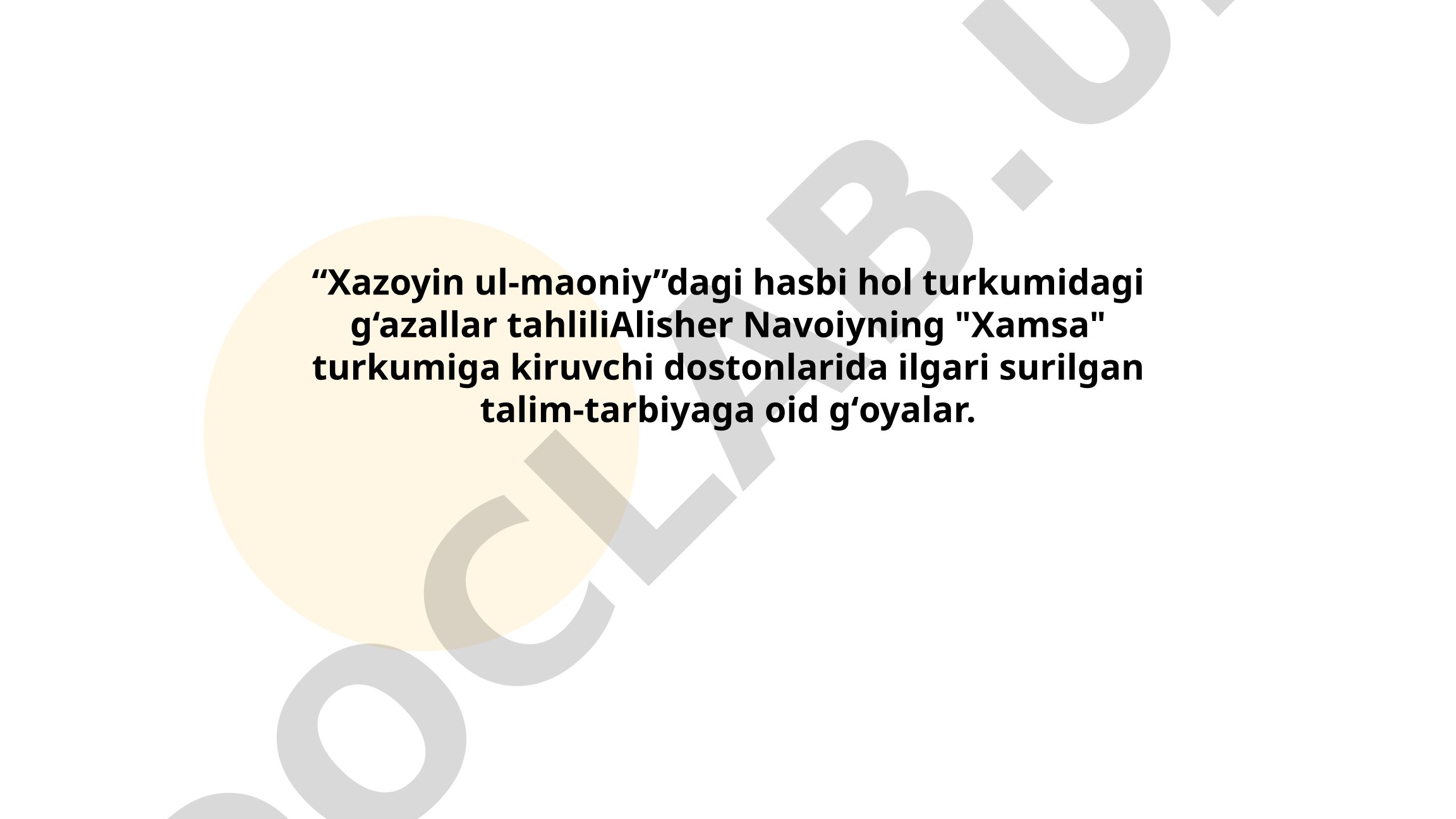 Xazoyin ul-maoniy'dagi hasbi hol turkumidagi g'azallar tahlili