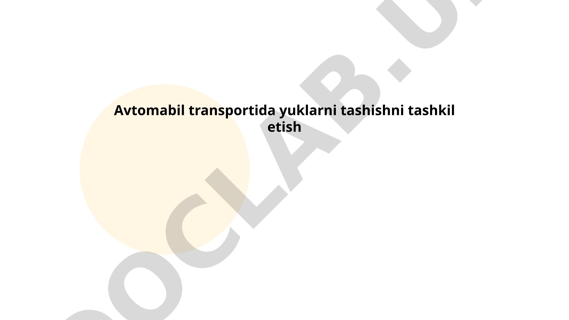 Avtomobil transportida yuklarni tashishni tashkil etish