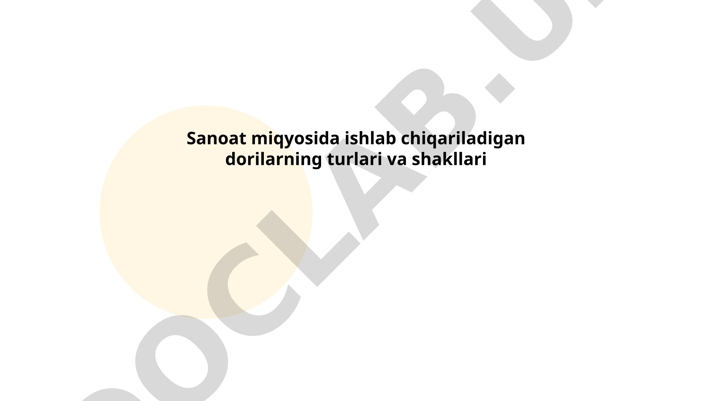 Sanoat miqyosida ishlab chiqariladigan dorilarning turlari va shakllari