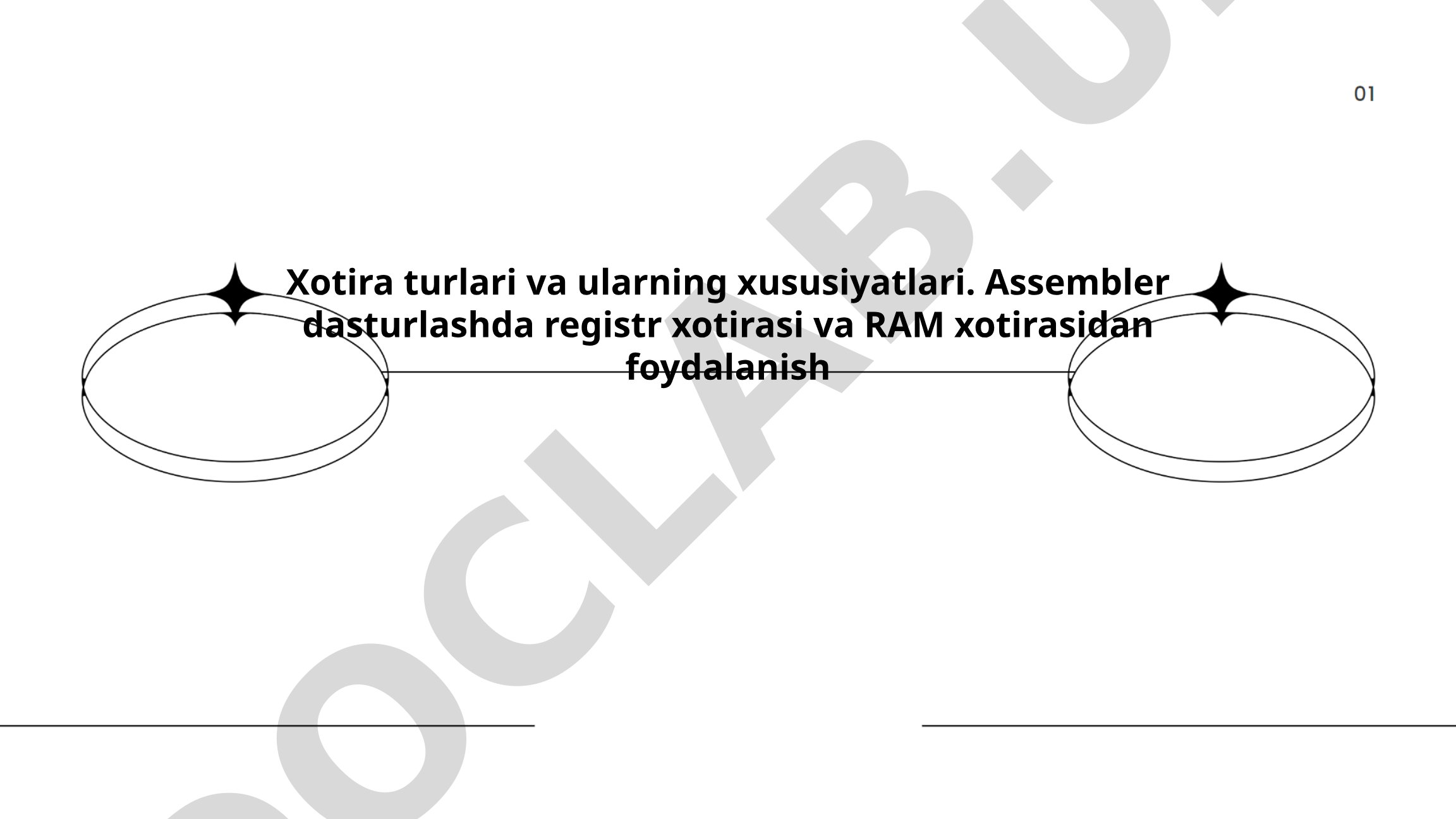 Xotira turlari va ularning xususiyatlari. Assembler dasturlashda registr xotirasi va RAM xotirasidan foydalanish