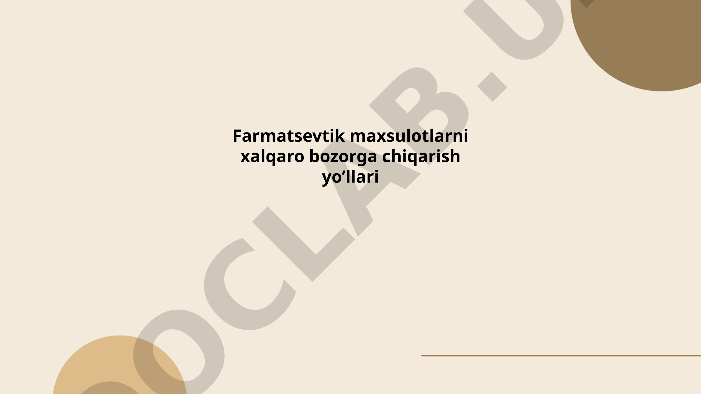 Farmatsevtik maxsulotlarni xalqaro bozorga chiqarish yo'llari
