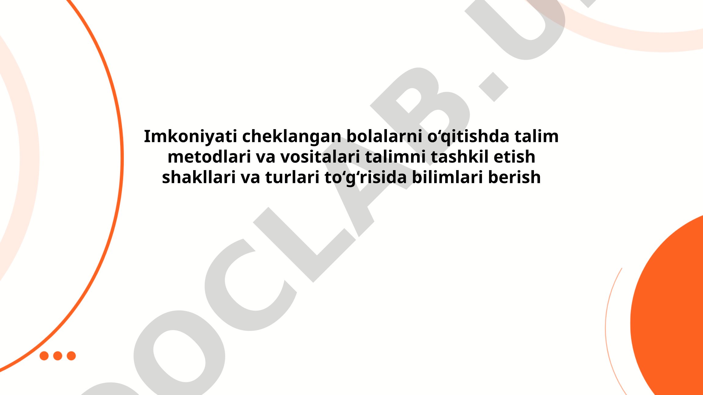 Imkoniyati cheklangan bolalarni o'qitishda ta'lim metodlari va vositalari