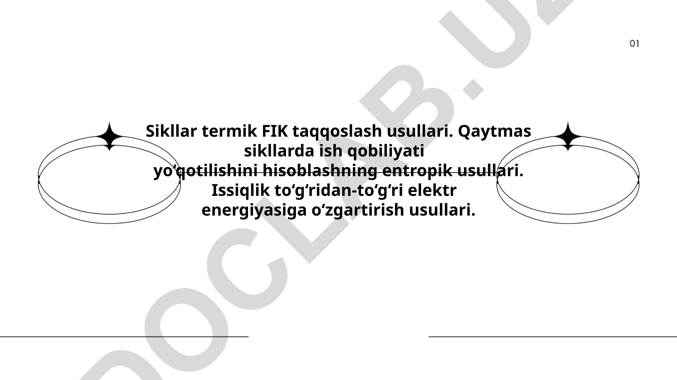 Sikllar termik FIK taqqoslash va qaytmas sikllarda ish qobiliyati yo'qotilishini hisoblash usullari