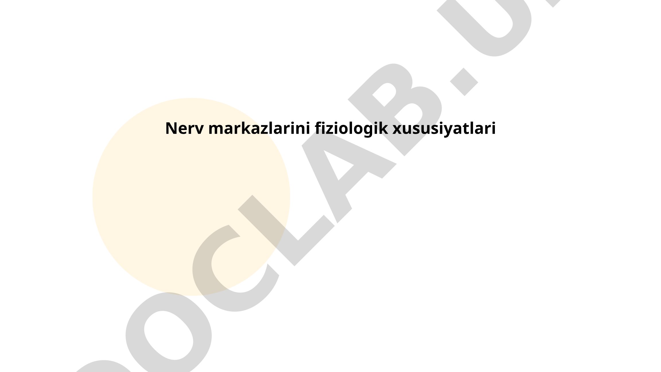 Nerv markazlarini fiziologik xususiyatlari