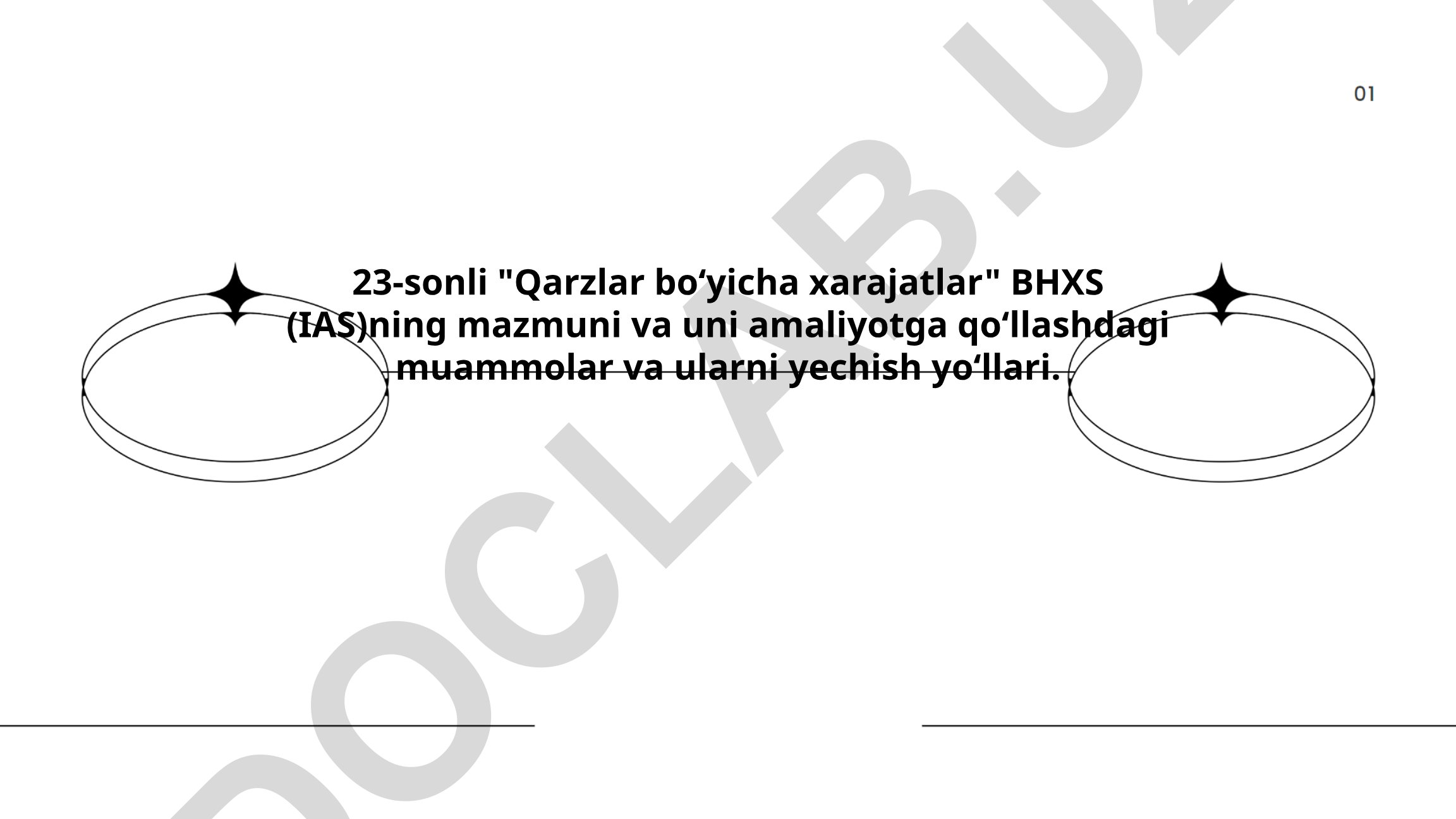 23-sonli Qarzlar boʻyicha xarajatlar BHXS (IAS) mazmuni va amaliyotdagi muammolar
