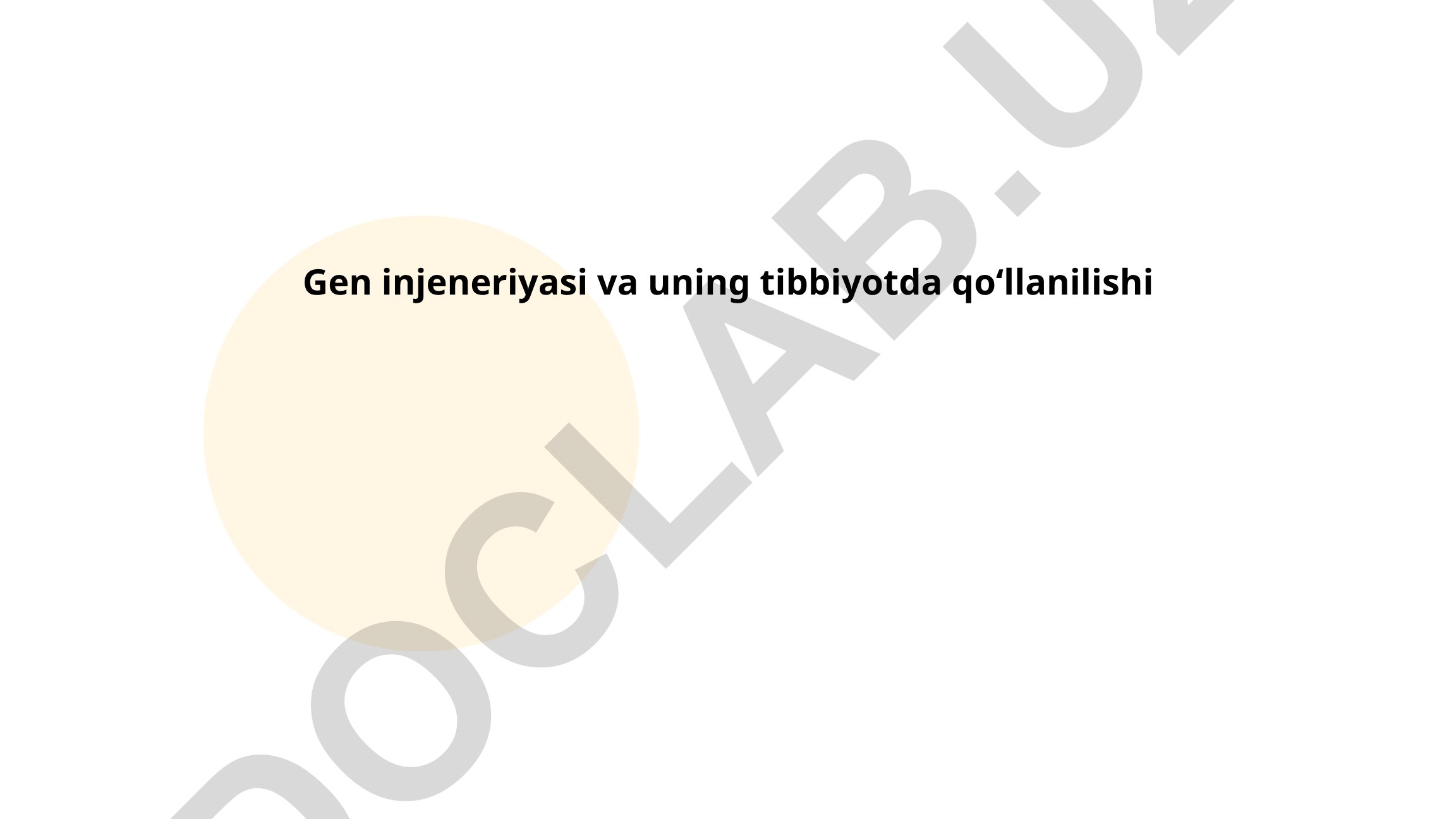 Gen injeneriyasi va uning tibbiyotda qoʻllanilishi