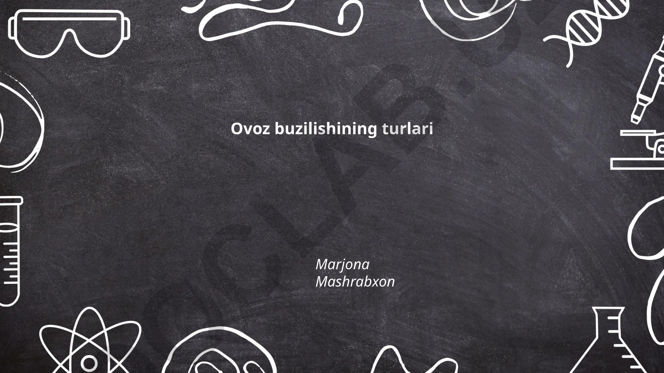 Ovoz buzilishining turlari