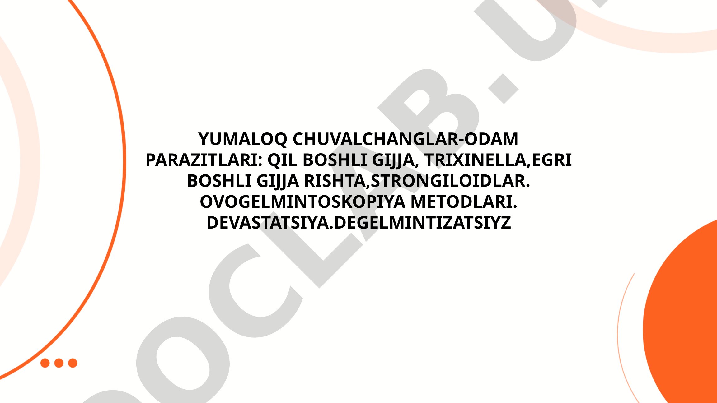Yumaloq chuvalchanglarning turlari va odam parazitlari