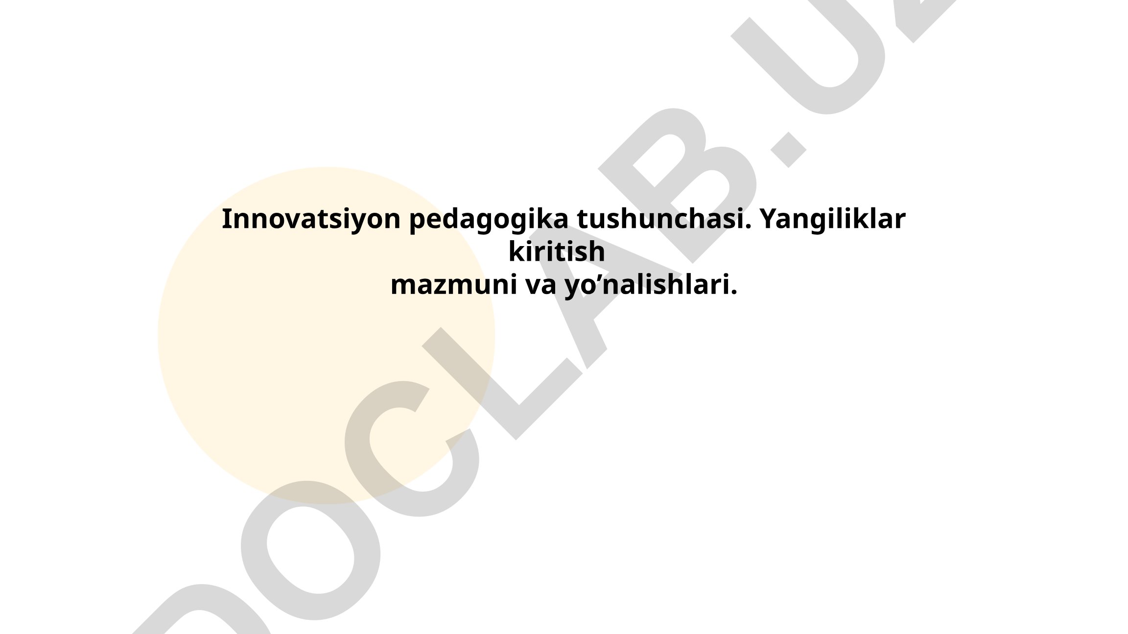 Innovatsion pedagogikaning mohiyati va asosiy tushunchalari