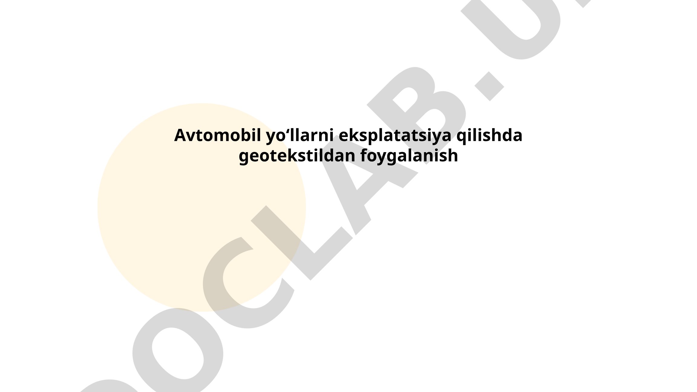 Avtomobil yo'llarni eksplatatsiya qilishda geotekstildan foydalanish