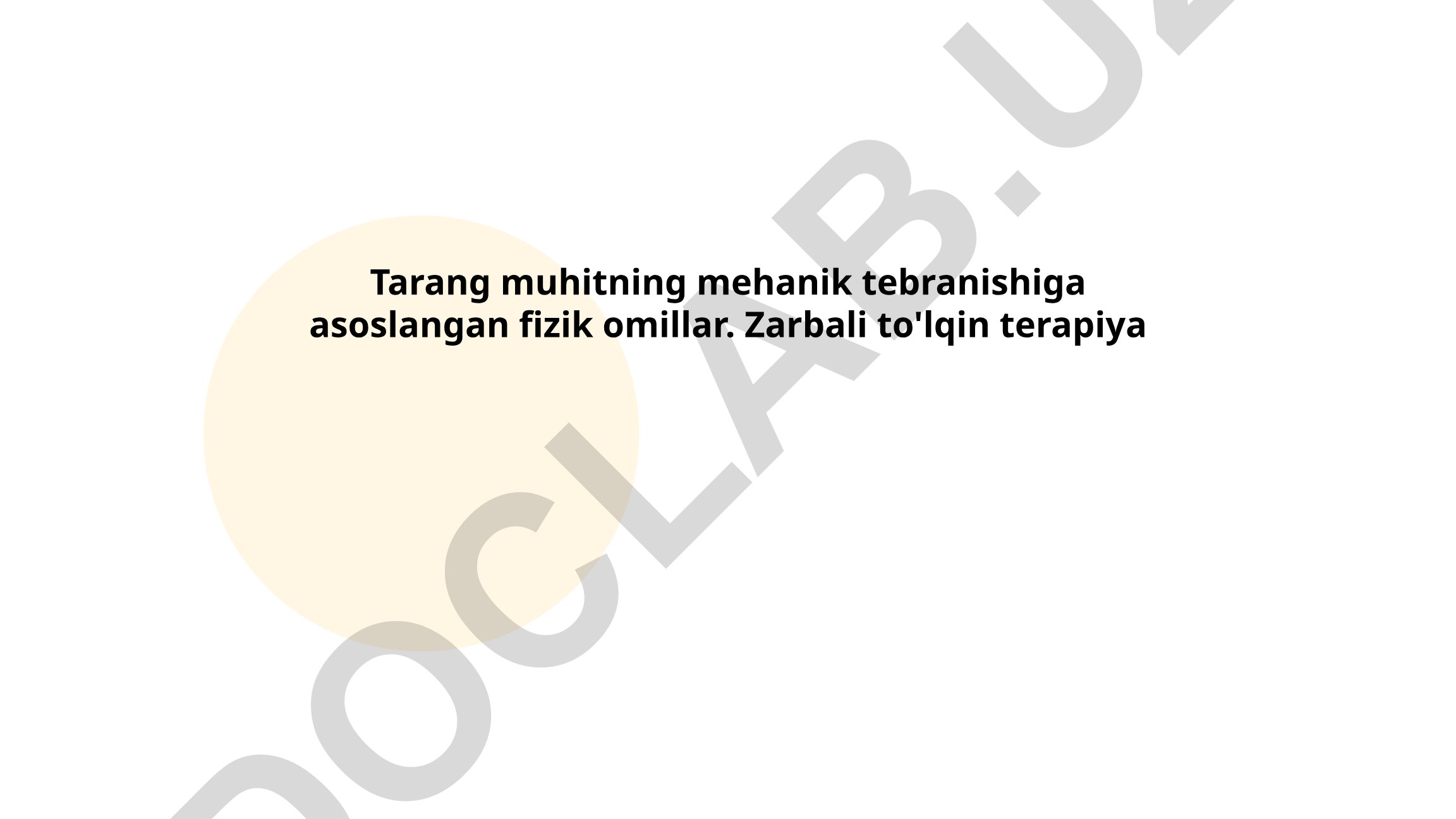 Tarang muhitning mehanik tebranishiga asoslangan fizik omillar. Zarbali to'lqin terapiya