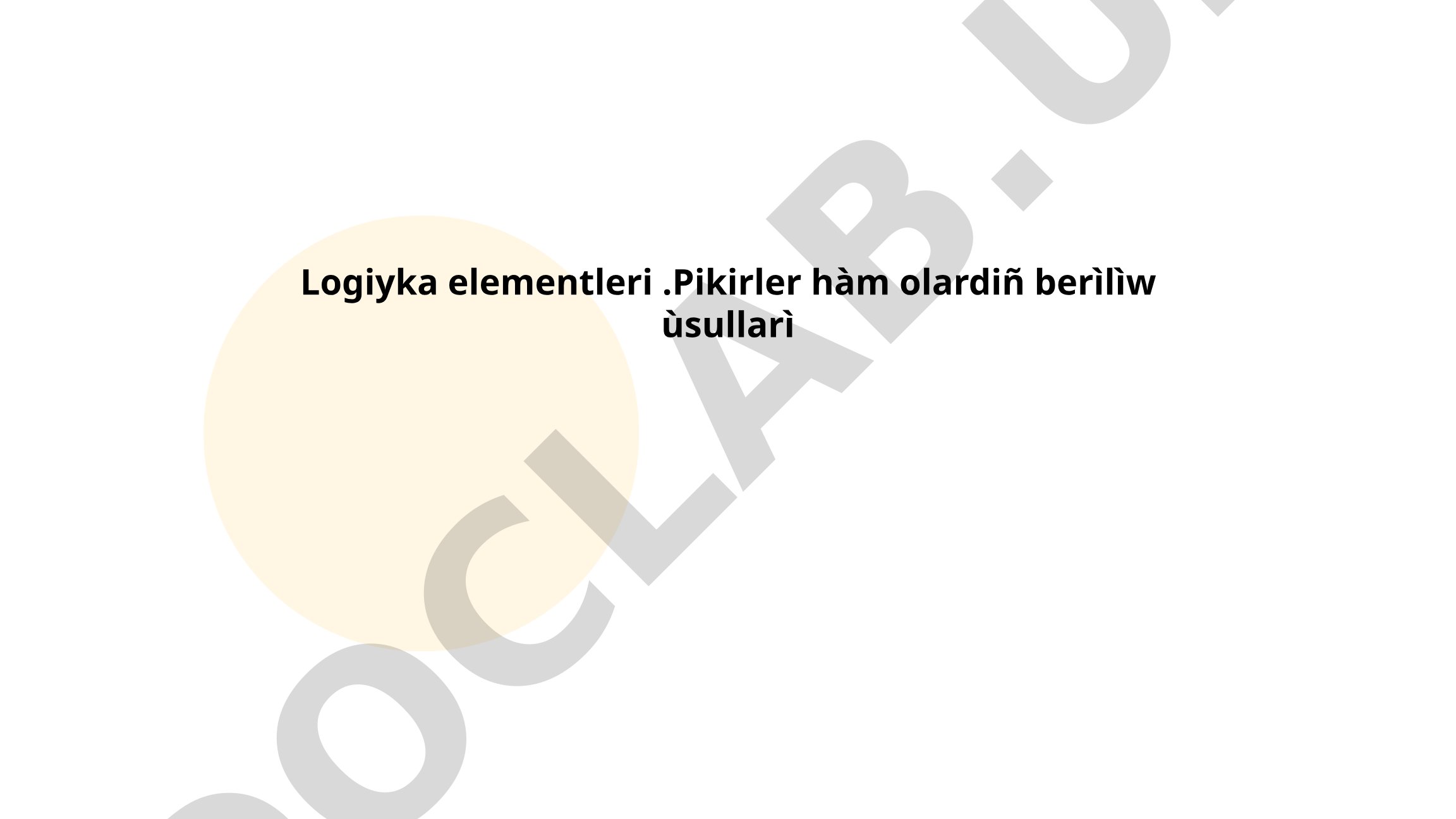 Logiyka elementleri: Pikirler hàm olardiñ berìlìw ùsullarì