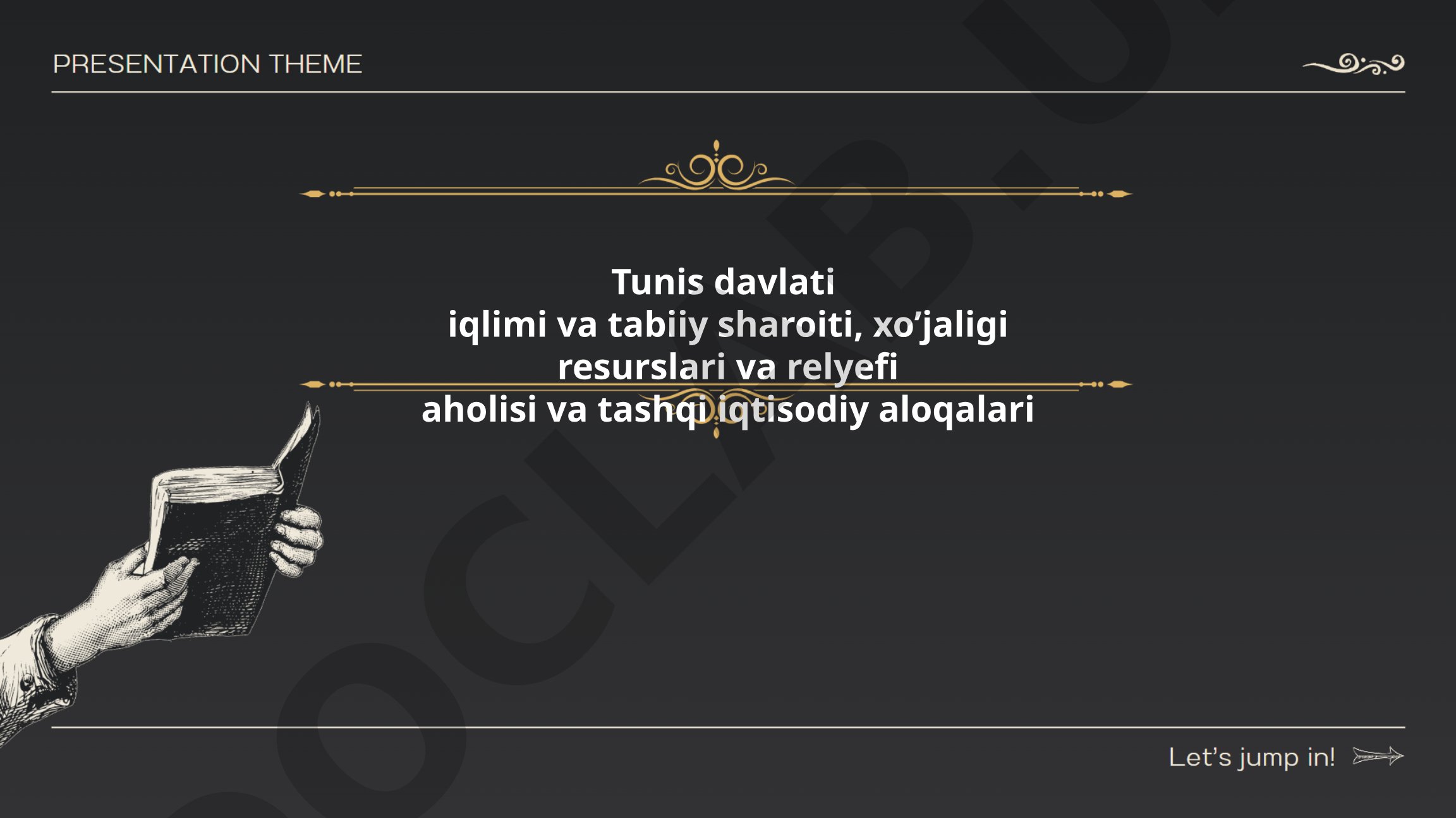 Tunis davlatining iqlimi, tabiiy sharoitlari va iqtisodiy resurslari