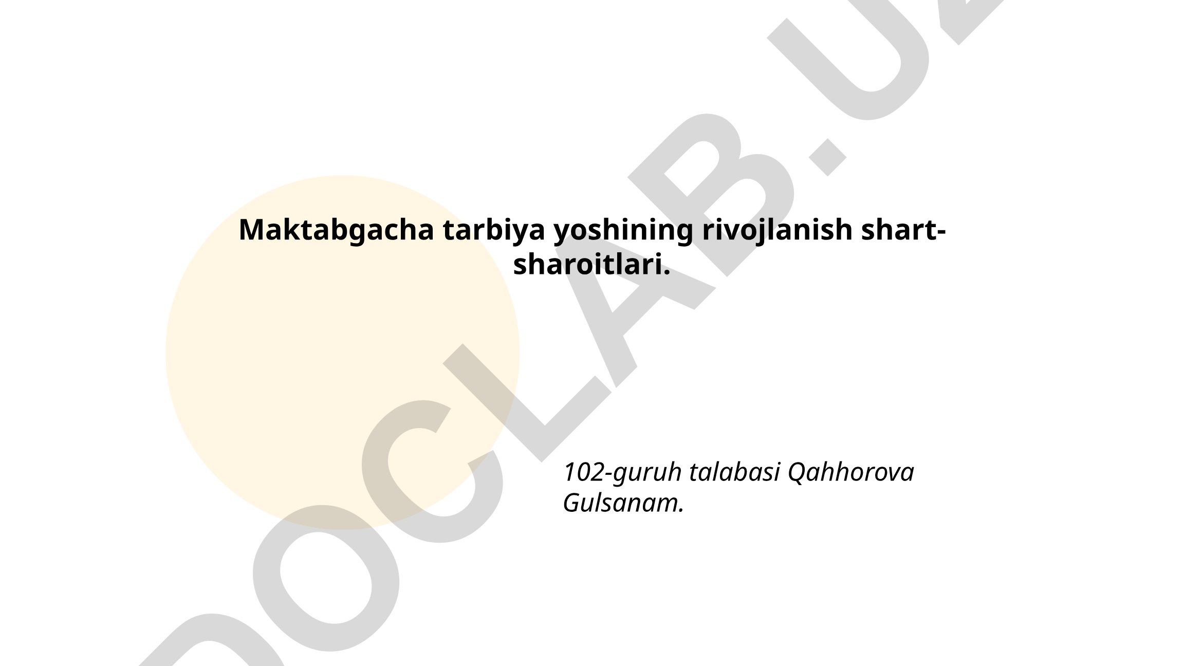 Maktabgacha tarbiya yoshining rivojlanish shart-sharoitlari