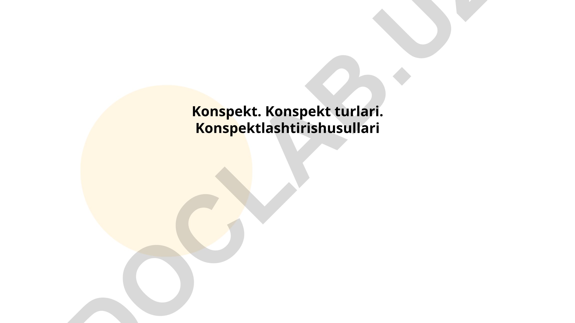 Konspekt nima, turlari va konspektlashtirish usullari