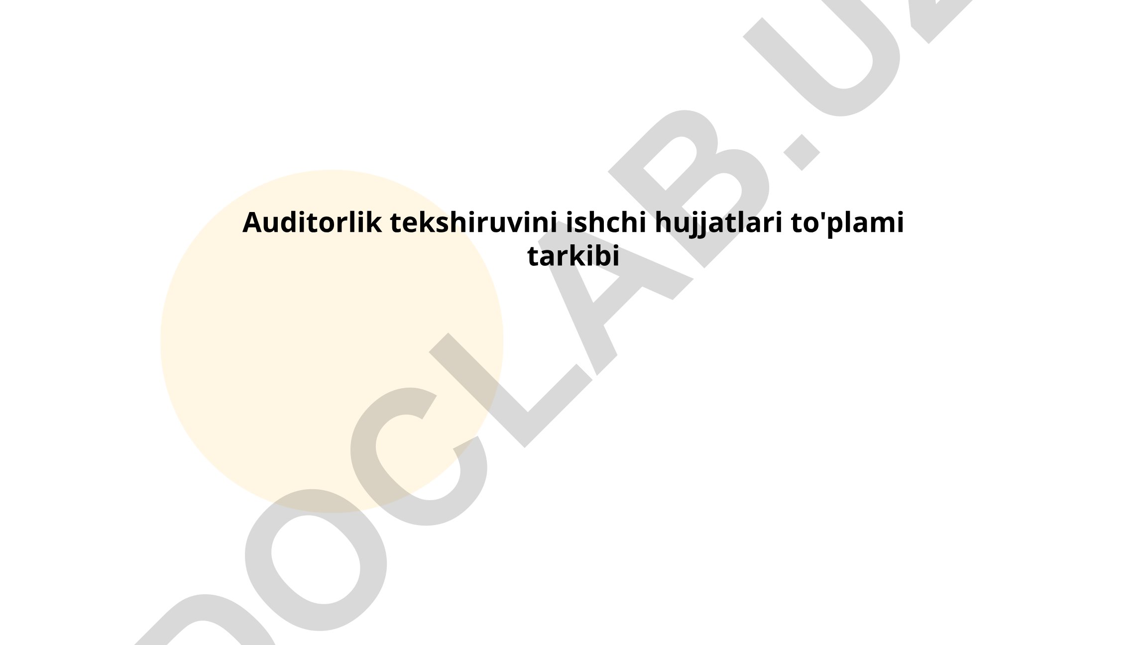 Auditorlik tekshiruvini ishchi hujjatlari to'plami tarkibi