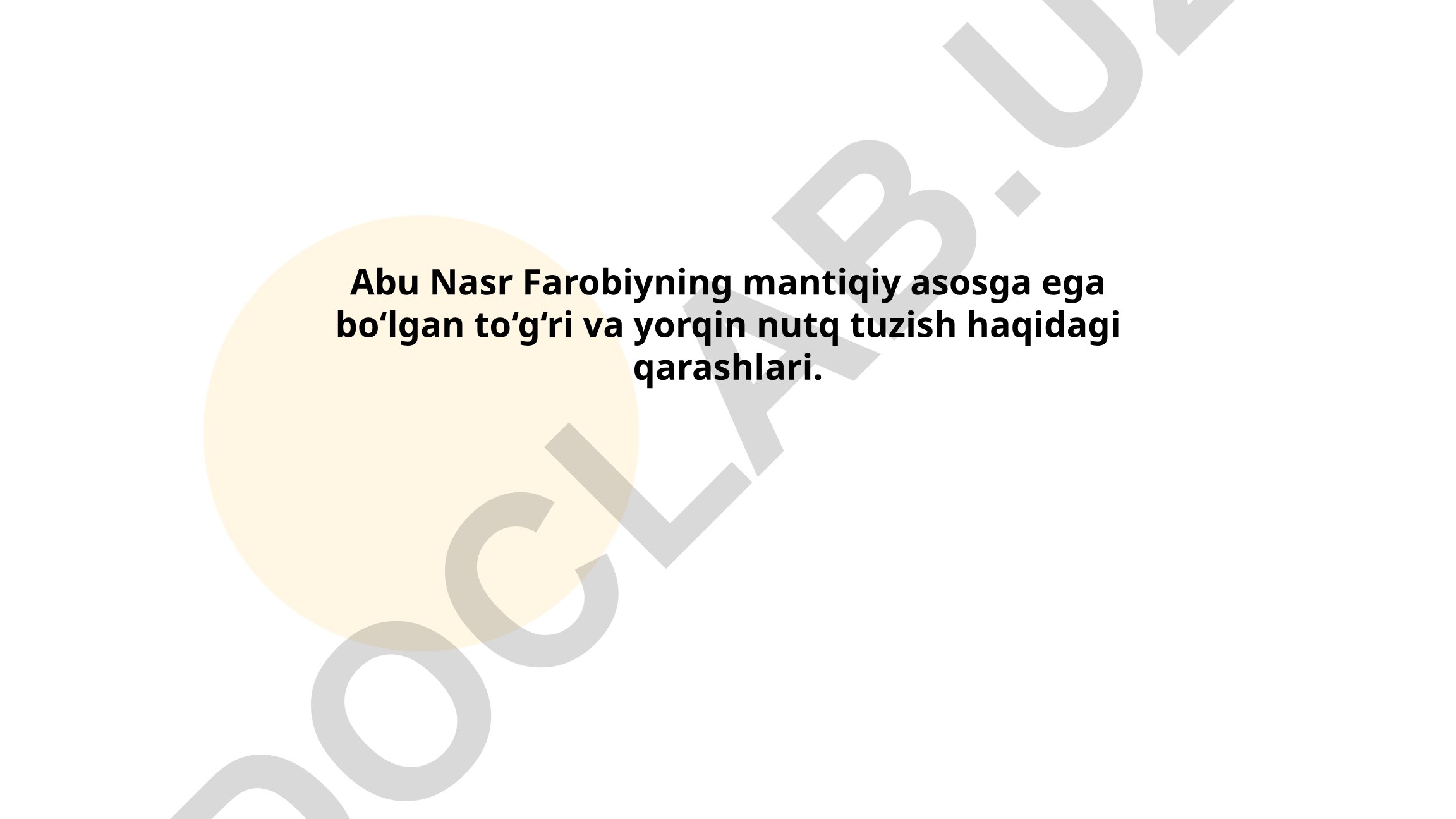 Abu Nasr Farobiyning mantiqiy asosga ega bo‘lgan to‘g‘ri va yorqin nutq tuzish haqidagi qarashlari