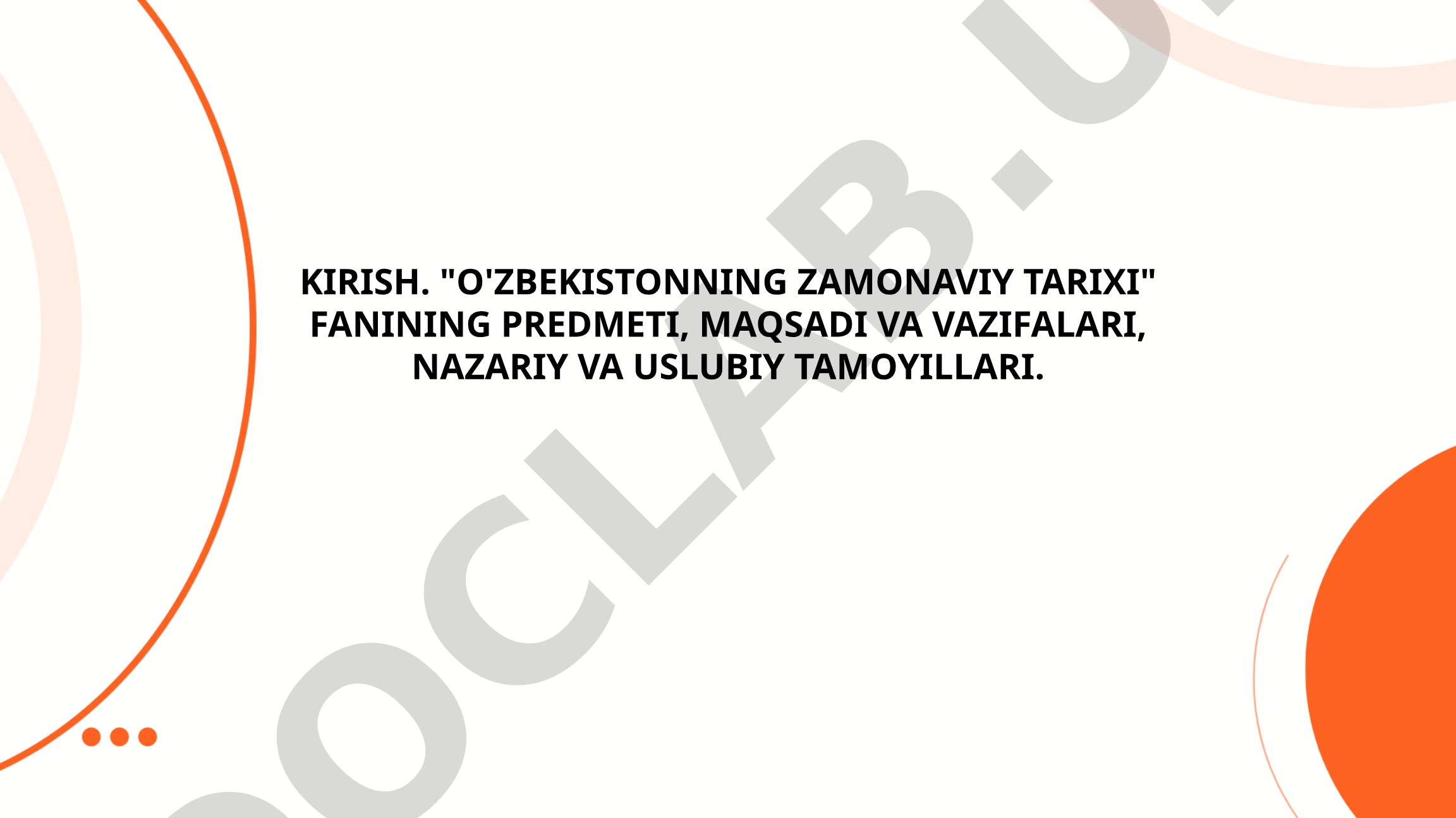 O'zbekistonning zamonaviy tarixi fanining predmeti, maqsadi va vazifalari