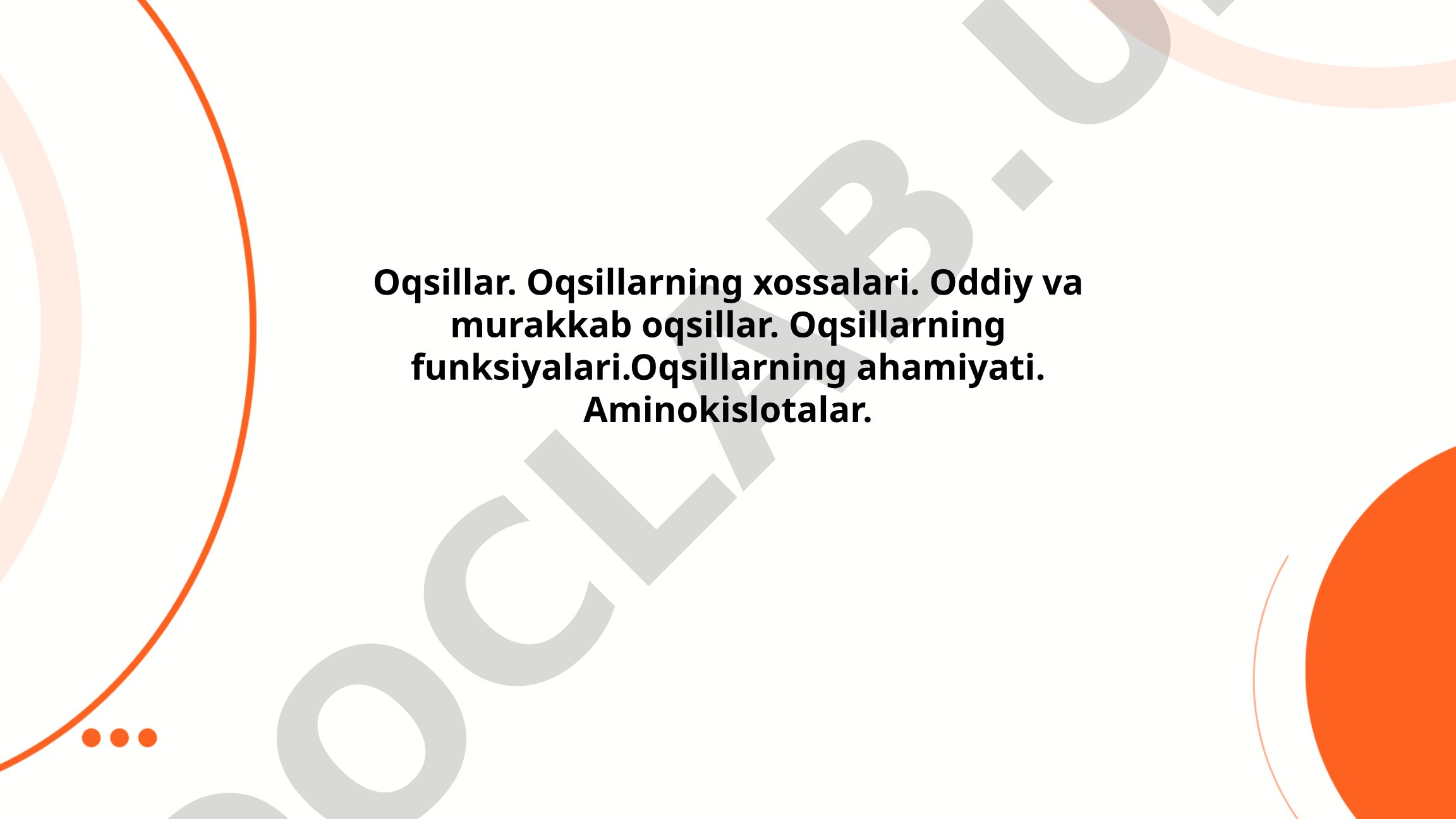 Oqsillar, ularning xossalari, tuzilishi va funksiyalari