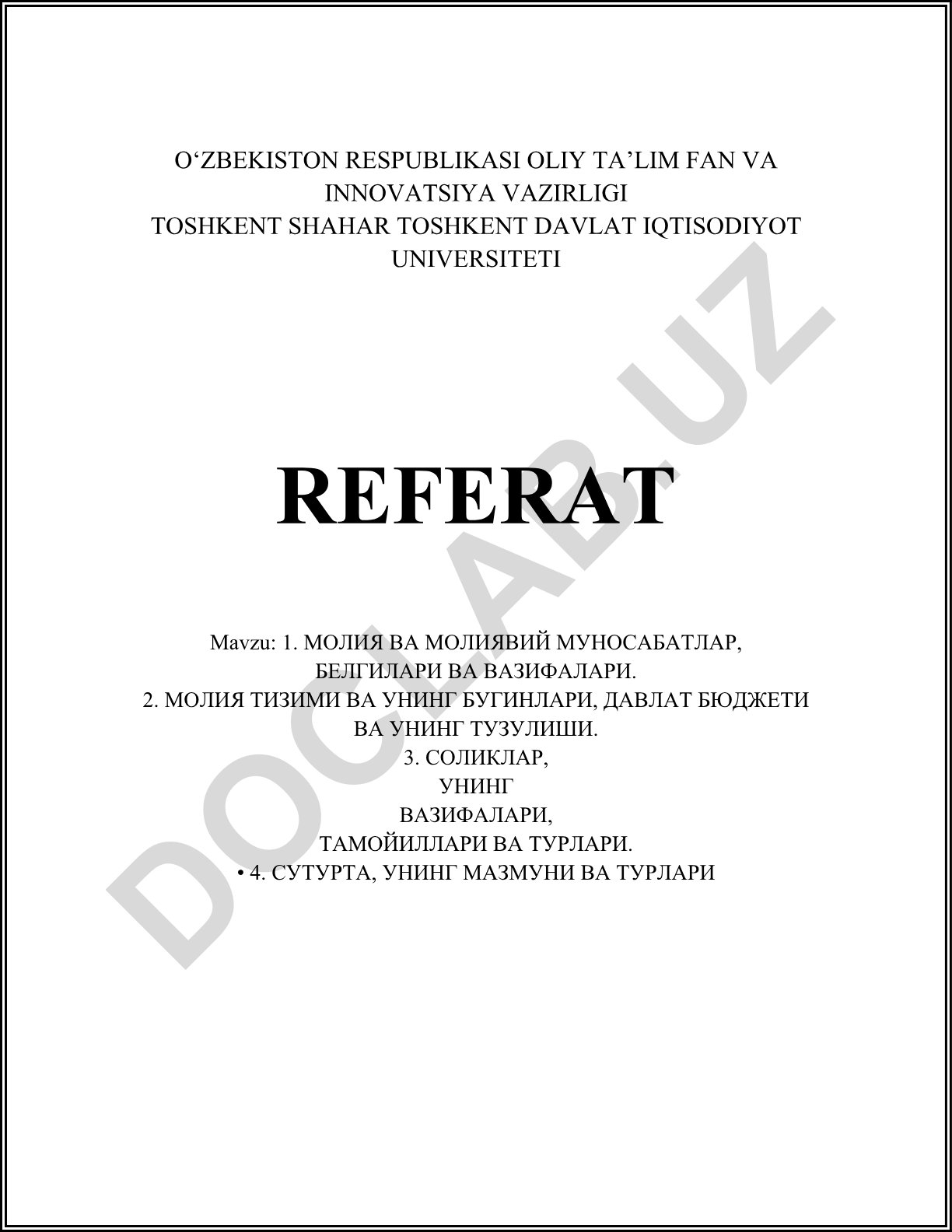 Moliya va moliyaviy munosabatlar, belgilari va vazifalari. Moliya tizimi va uning buginlari, davlat byudjeti va uning tuzilishi. Soliqlar, uning vazifalari, tamoyillari va turlari. Sug'urta, uning mazmuni va turlari