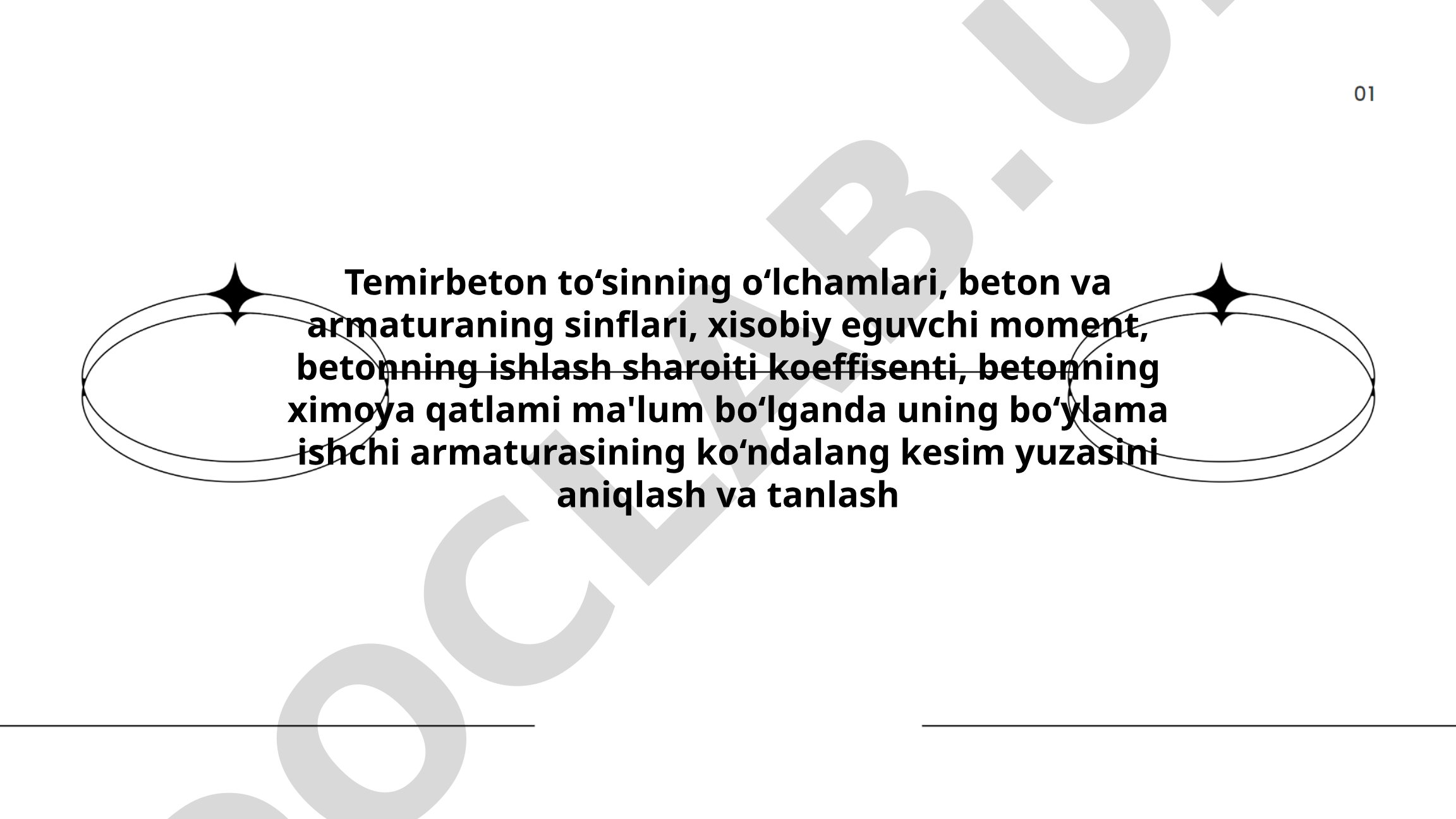 Temirbeton to‘sinning bo‘ylama ishchi armaturasining ko‘ndalang kesim yuzasini aniqlash va tanlash