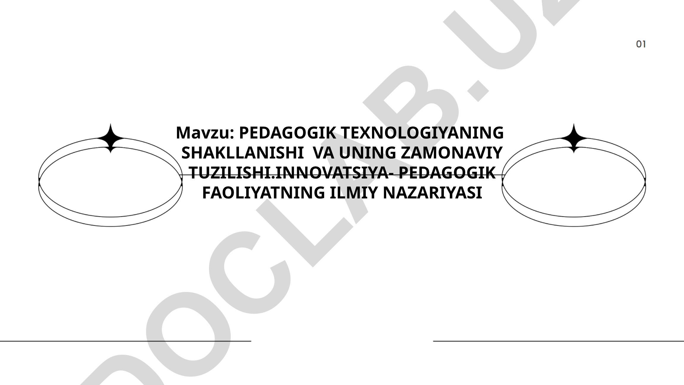 Pedagogik texnologiyaning shakllanishi va uning zamonaviy tuzilishi