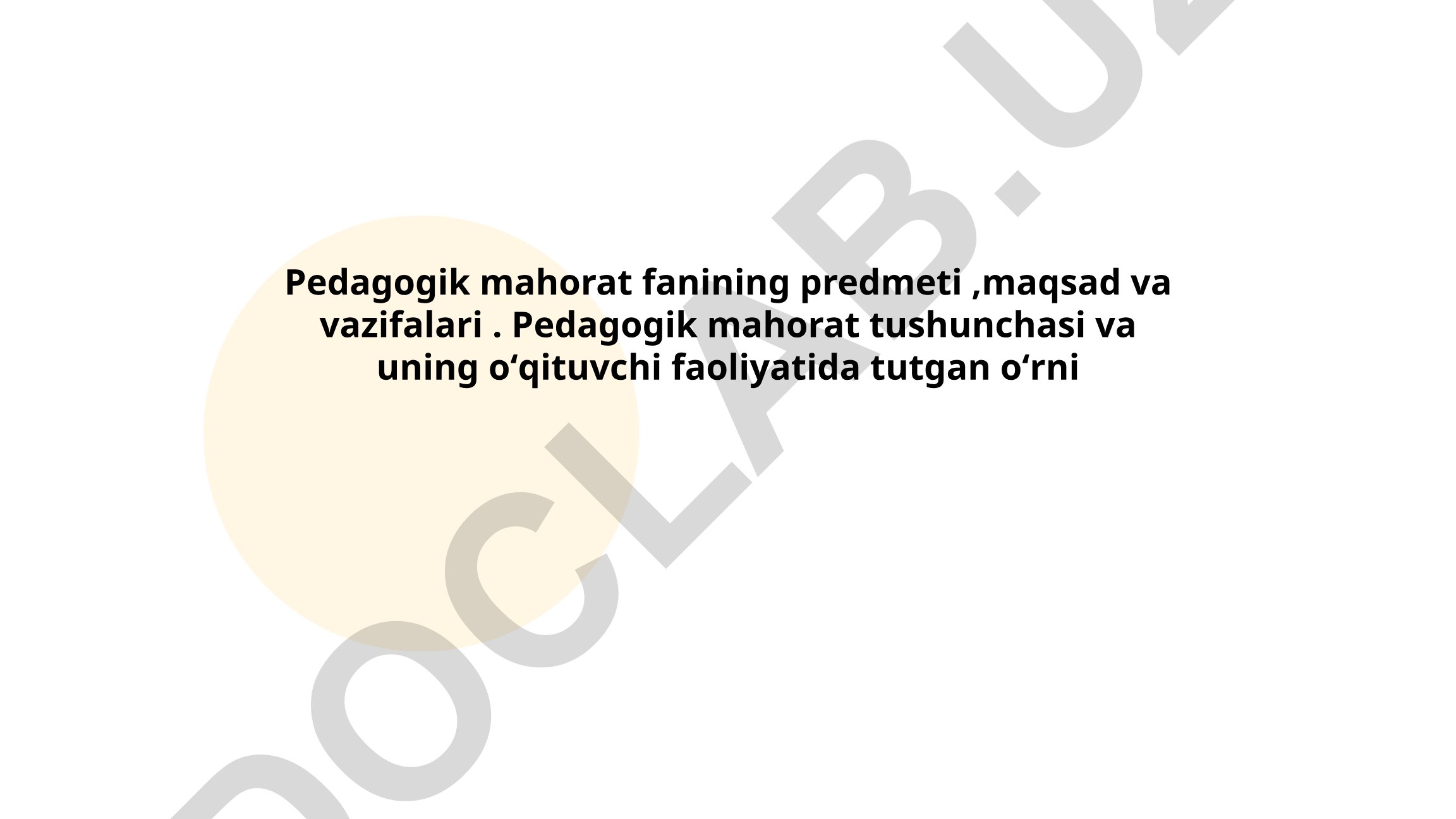 Pedagogik mahorat fanining predmeti, maqsad va vazifalari