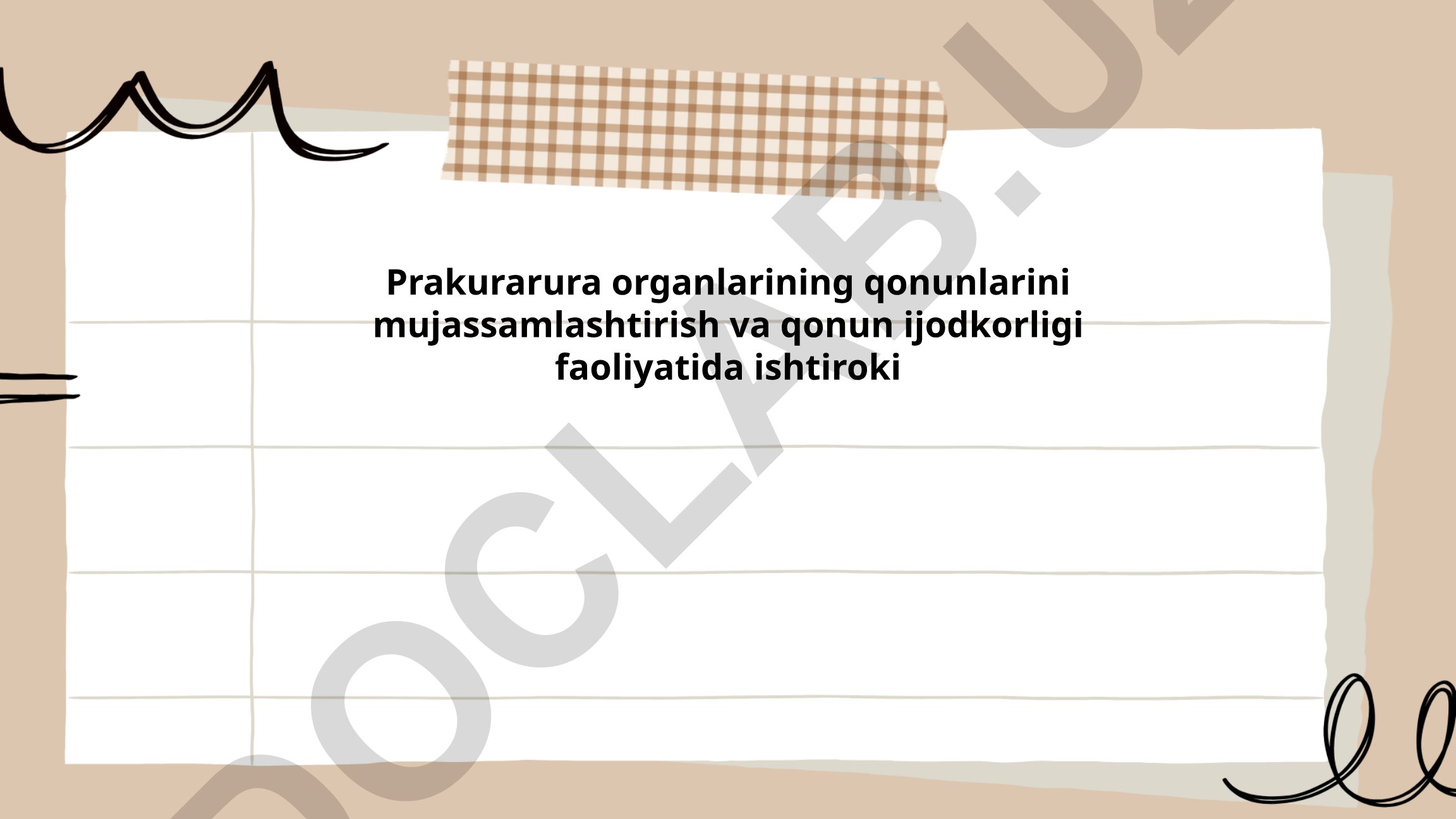 Prakurarura organlarining qonunlarini mujassamlashtirish va qonun ijodkorligi faoliyatida ishtiroki