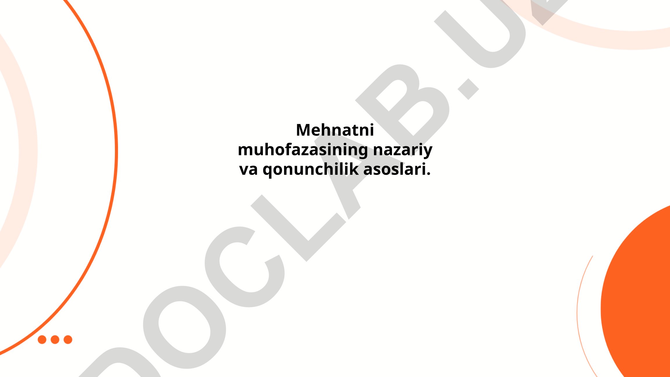 Mehnatni muhofazasining nazariy va qonunchilik asoslari