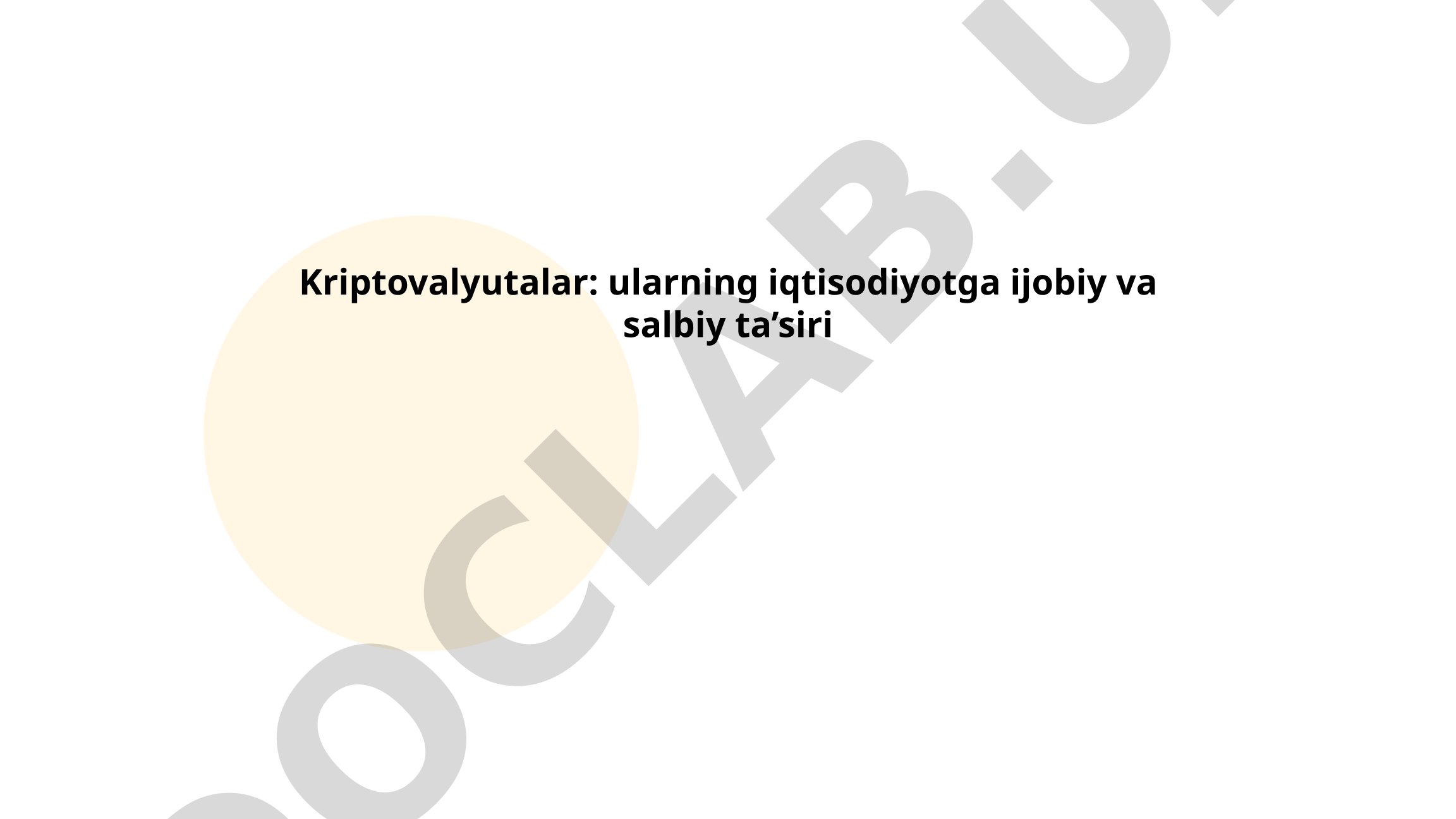 Kriptovalyutalar: ularning iqtisodiyotga ijobiy va salbiy ta'siri