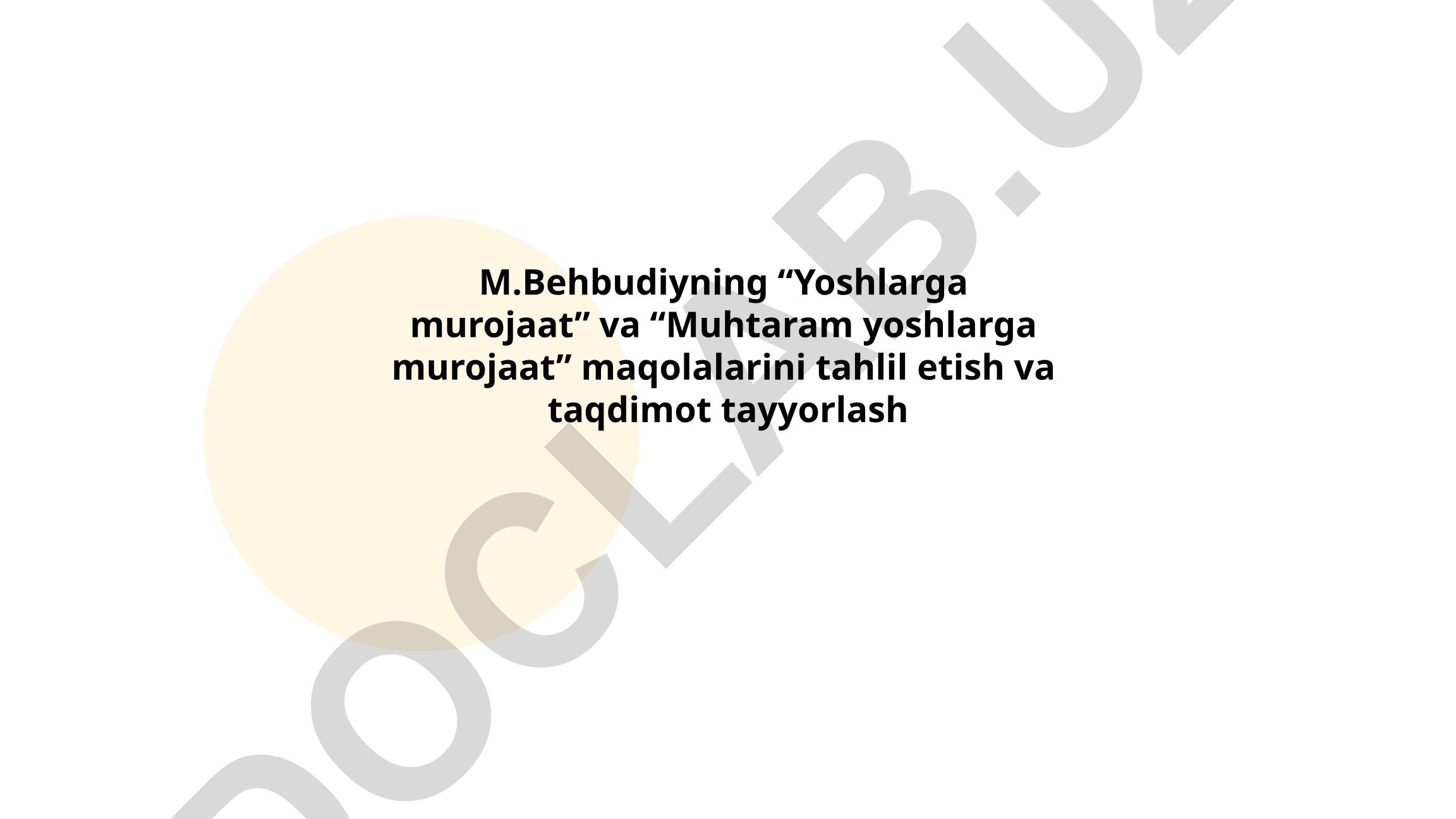 M.Behbudiyning “Yoshlarga murojaat” va “Muhtaram yoshlarga murojaat” maqolalarini tahlil etish