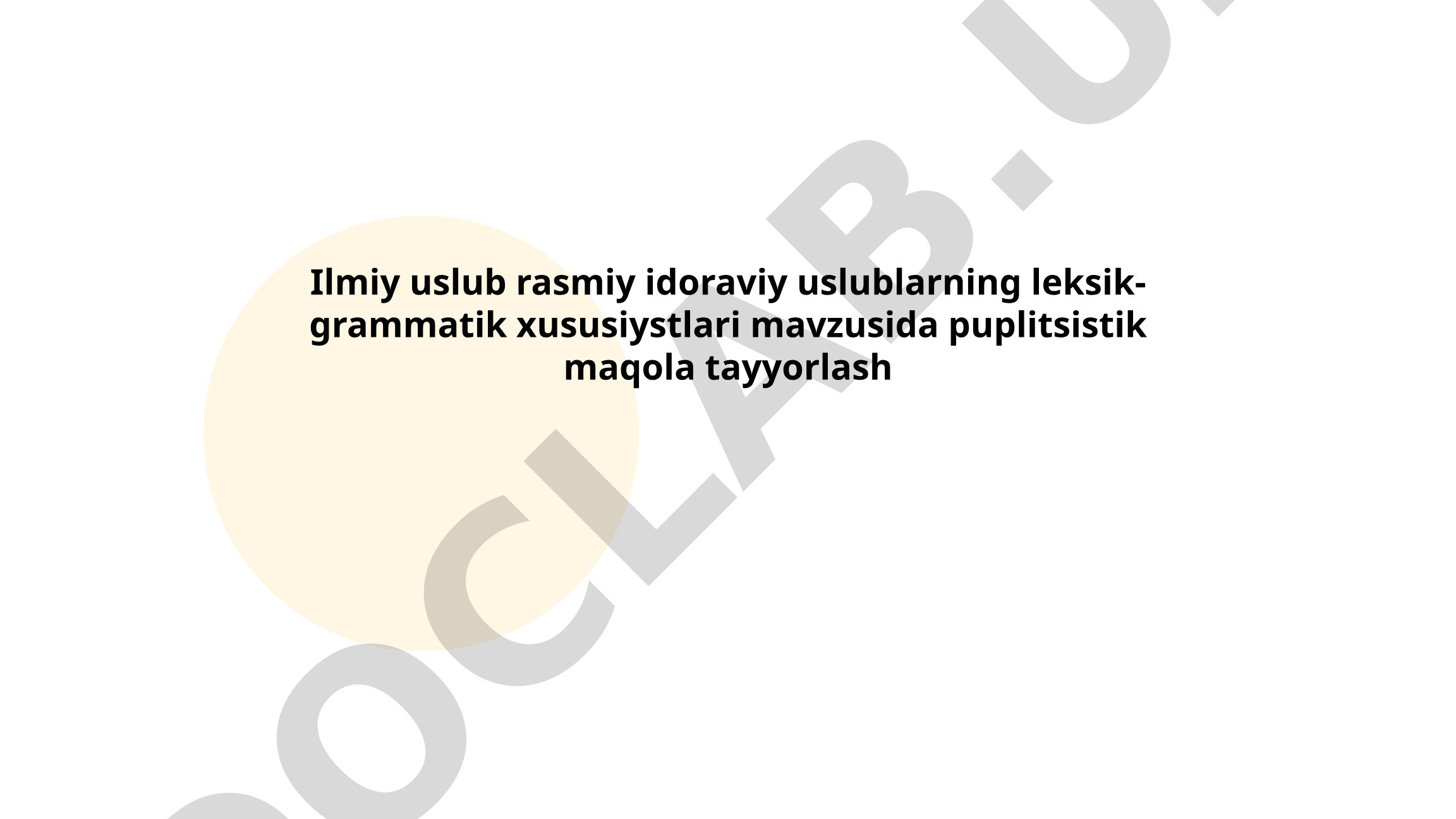 Ilmiy uslub rasmiy idoraviy uslublarning leksik-grammatik xususiyatlari
