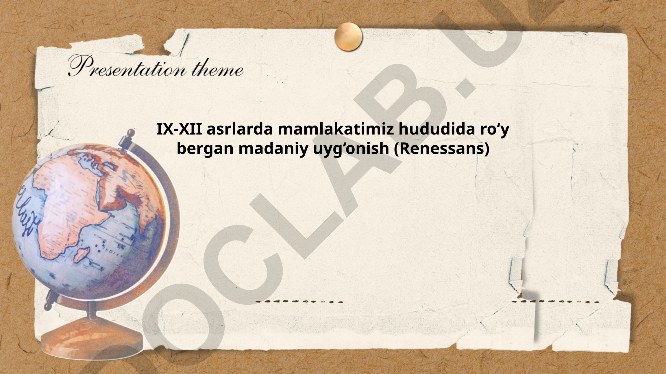 IX-XII asrlarda mamlakatimiz hududida ro‘y bergan madaniy uyg‘onish (Renessans)
