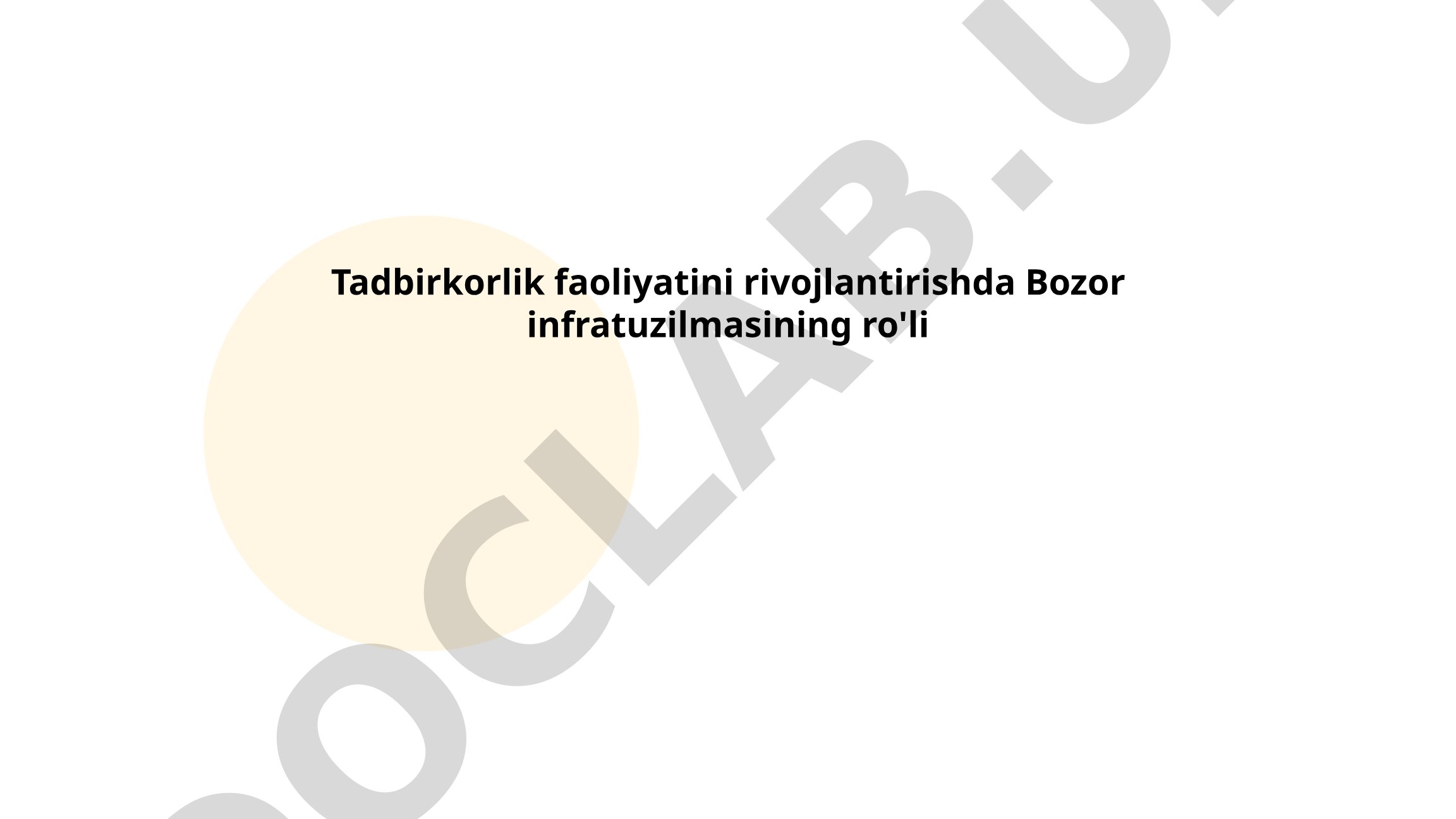 Tadbirkorlik faoliyatini rivojlantirishda Bozor infratuzilmasining ro'li
