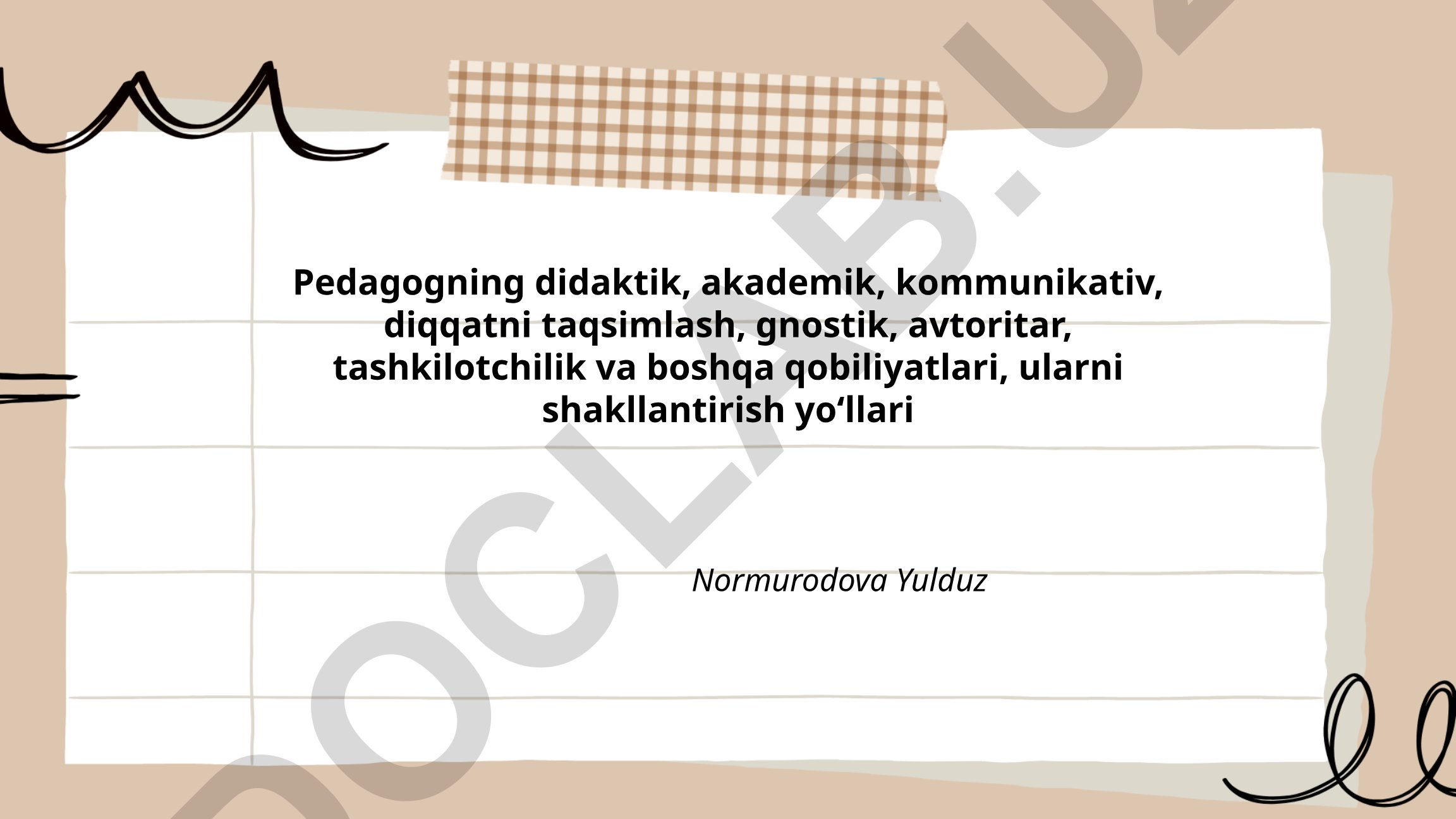Pedagogning didaktik, akademik, kommunikativ va boshqa qobiliyatlari