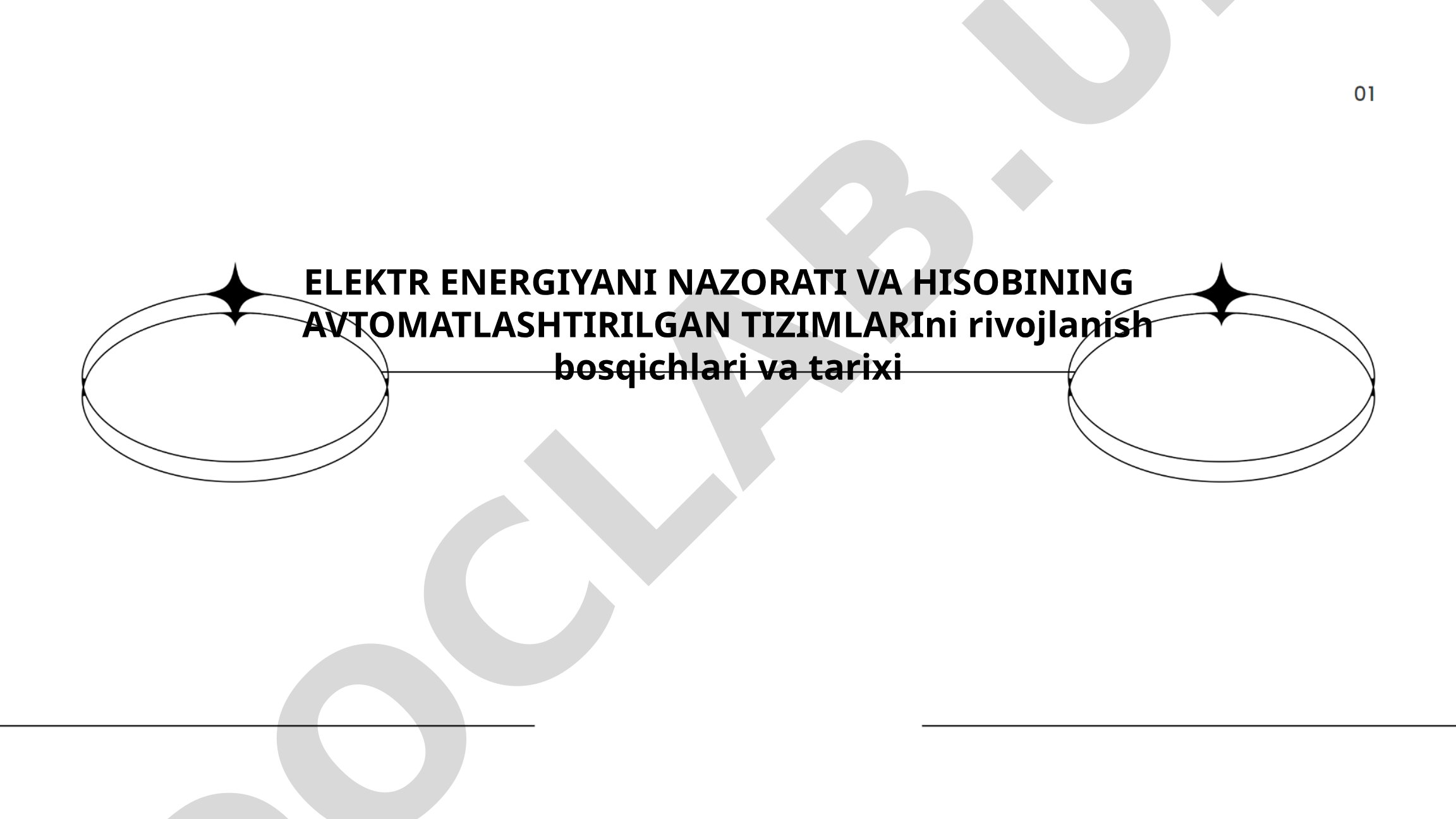 Elektr energiyasini nazorati va hisobining avtomatlashtirilgan tizimlari rivojlanish bosqichlari va tarixi