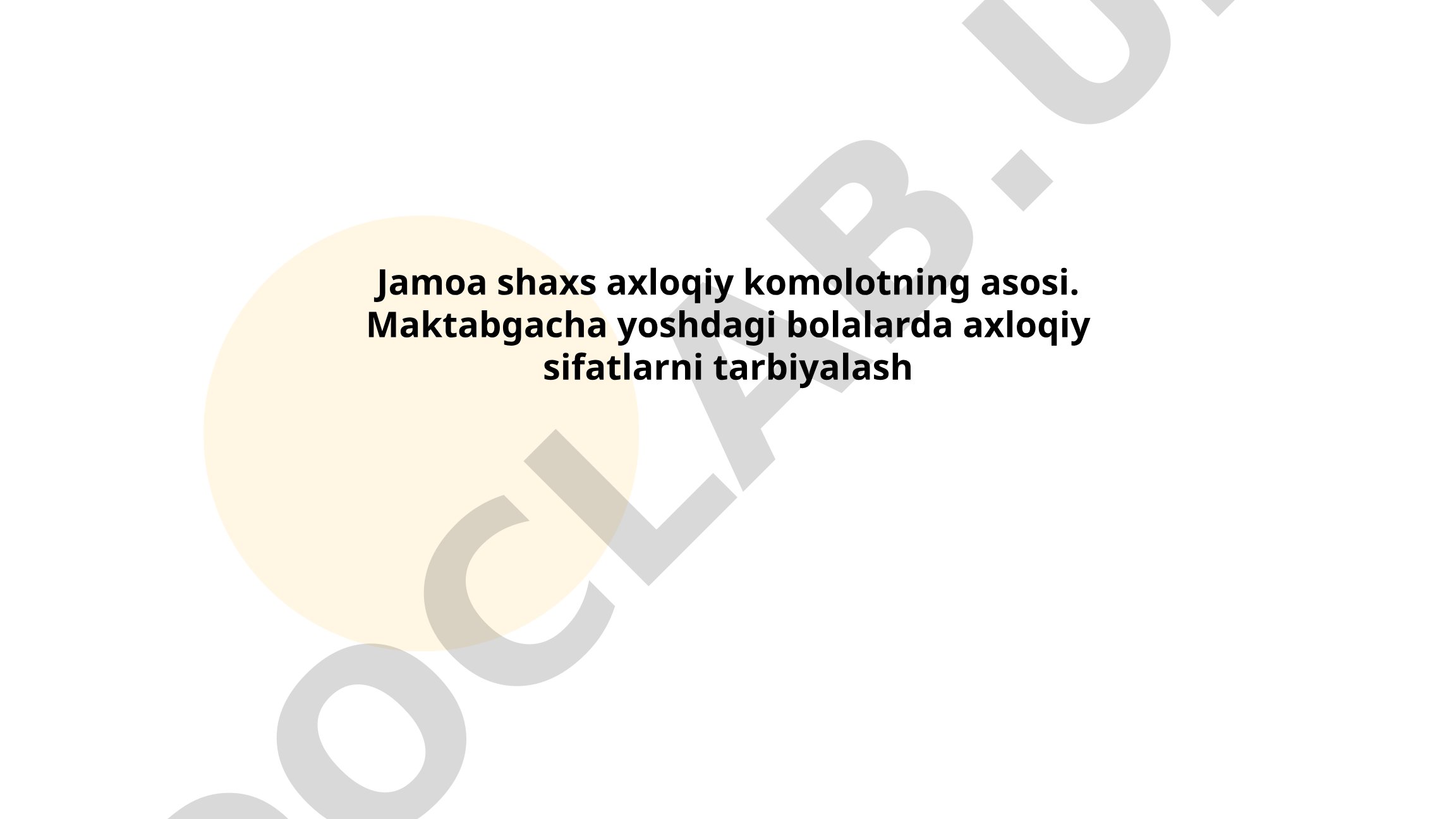 Jamoa shaxs axloqiy komolotning asosi. Maktabgacha yoshdagi bolalarda axloqiy sifatlarni tarbiyalash