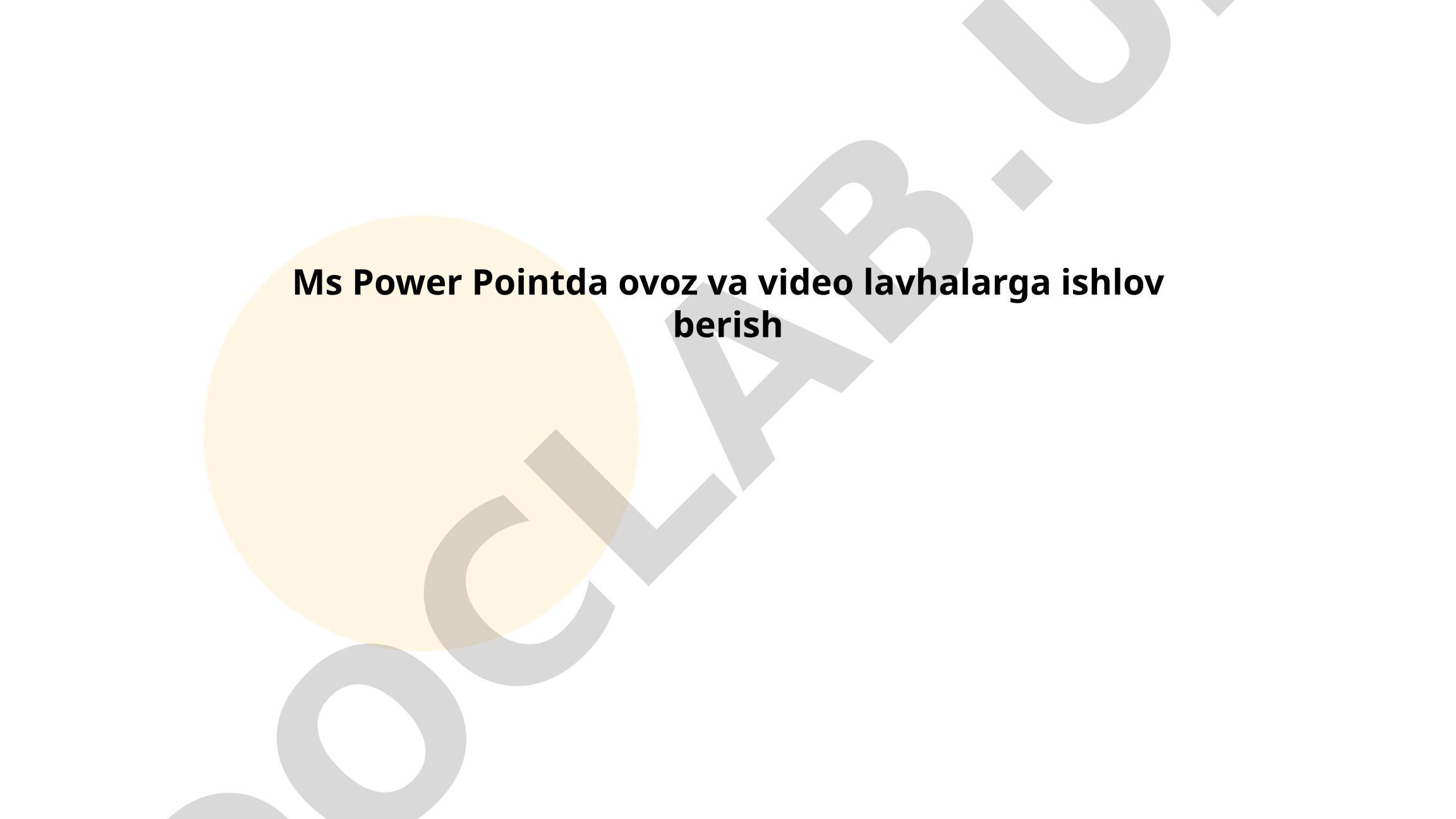Ms Power Pointda ovoz va video lavhalarga ishlov berish