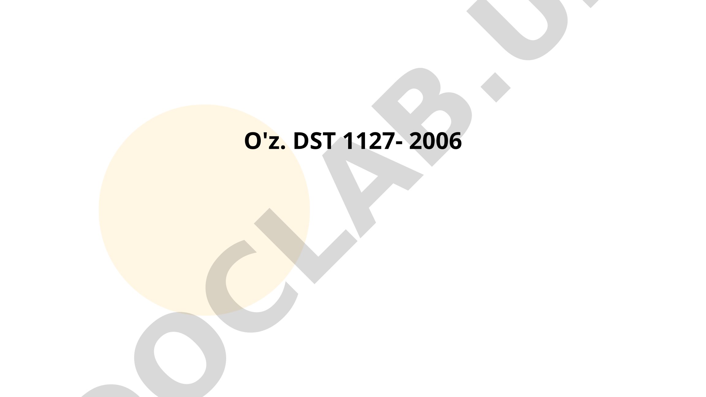 O'z. DST 1127-2006 standarti: Me'yoriy hujjatlar tuzilishi va xavfsizlik talablari