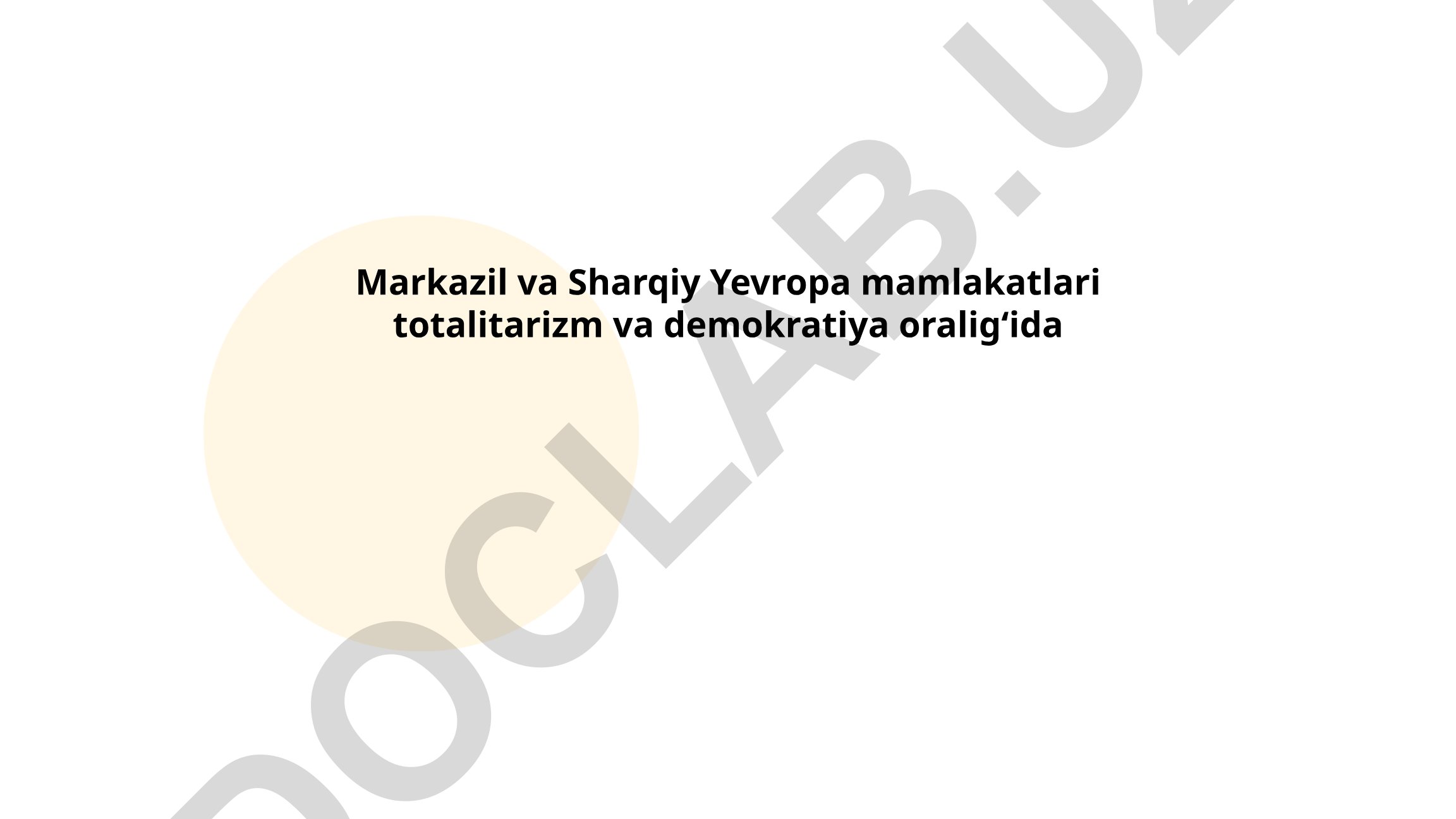 Markaziy va Sharqiy Yevropa mamlakatlarida totalitarizm va demokratiya